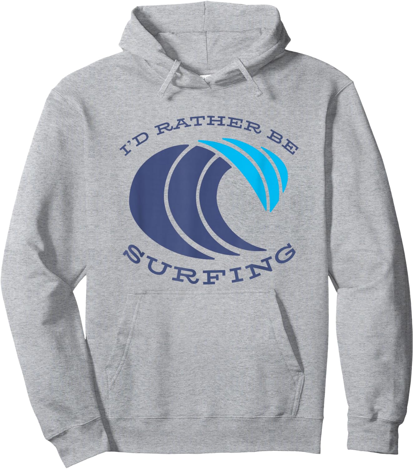 Surf Life Quote I'd Rather Be Surfing Wave Surfer Love Beach Hoodie - Hoodie | Ash