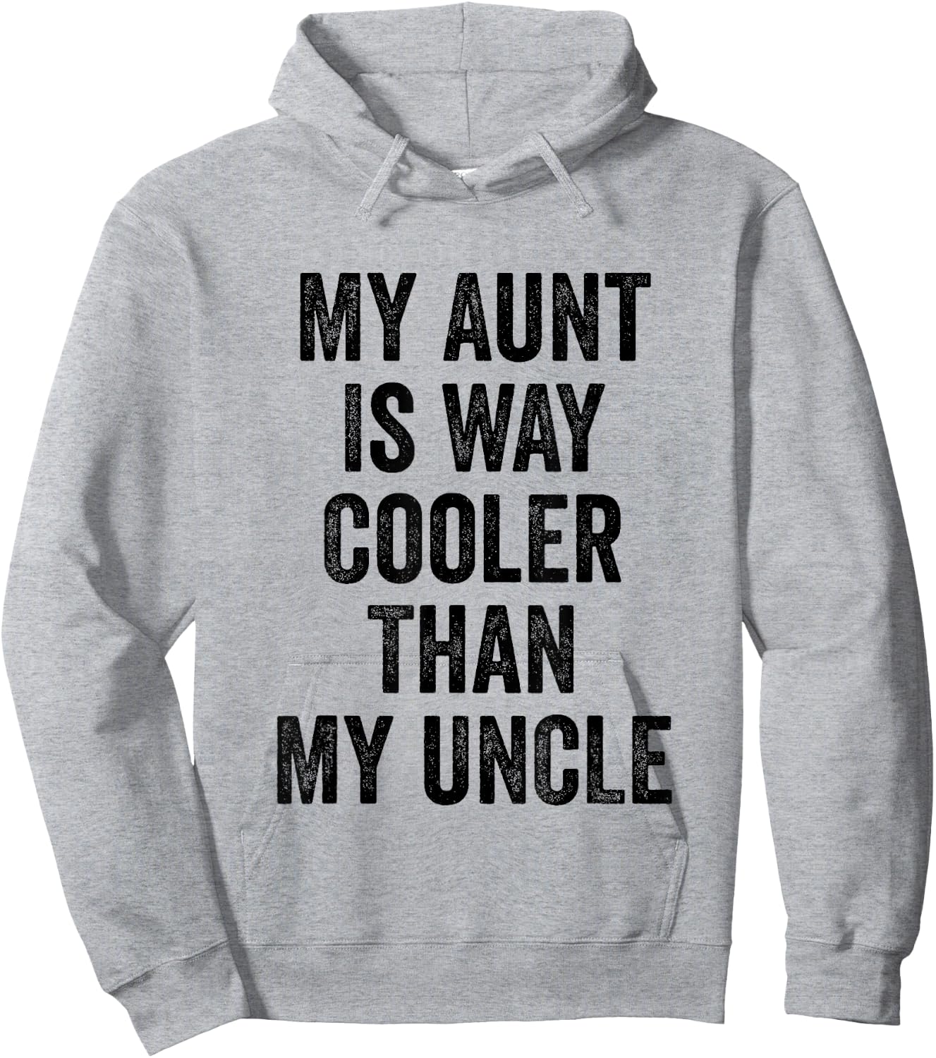 My Aunt Is Way Cooler Than My Uncle Hoodie - Hoodie | Ash
