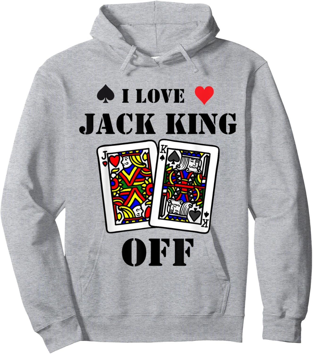 Funny Poker - I Love Jack King Off - Poker Player Tournament Hoodie - Hoodie | Ash