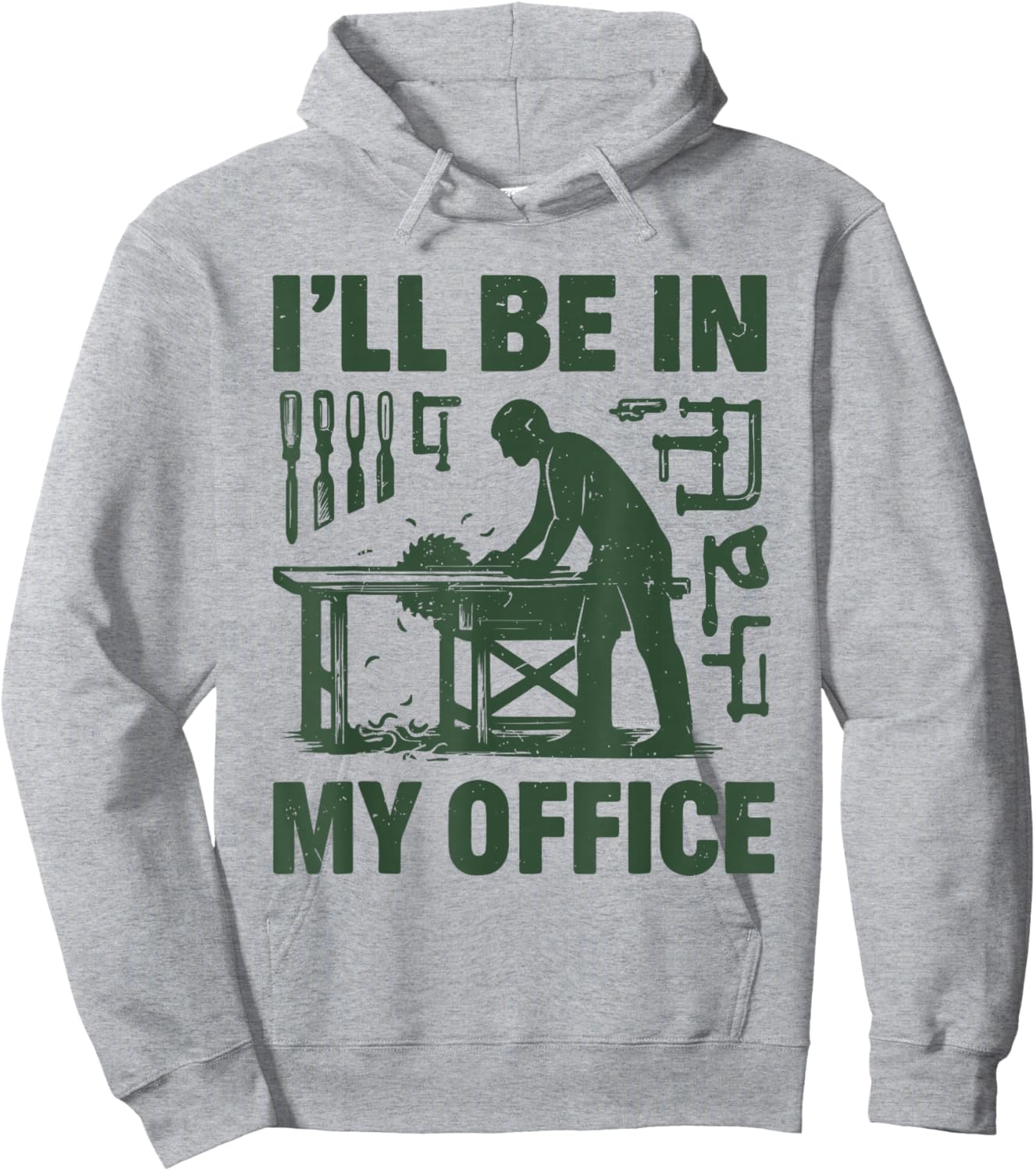 I'll Be In My Office Woodworking Funny Carpenter Dad Joke Hoodie - Hoodie | Ash