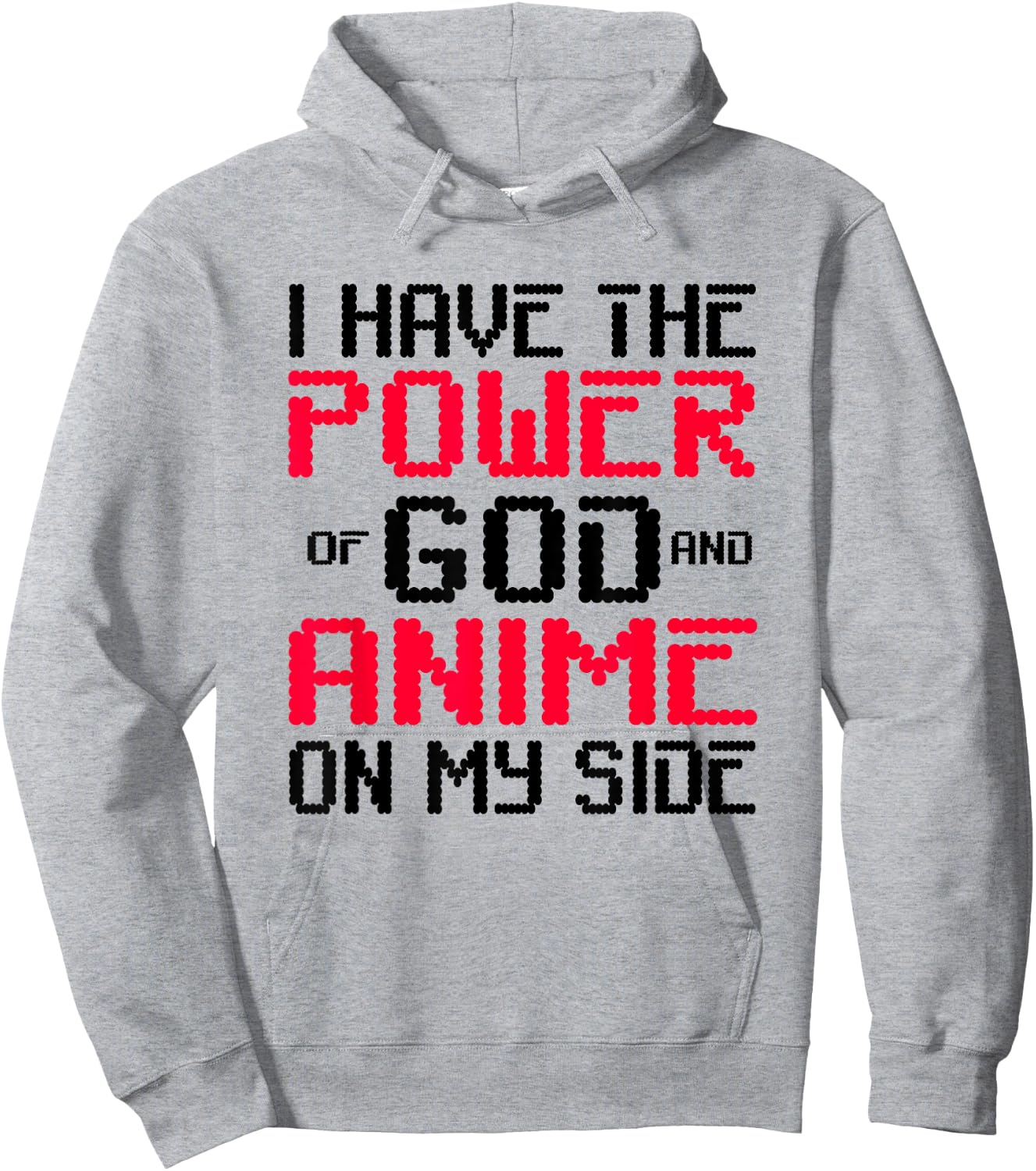 I Have the Power of God and Anime on My Side Hoodie - Hoodie | Ash