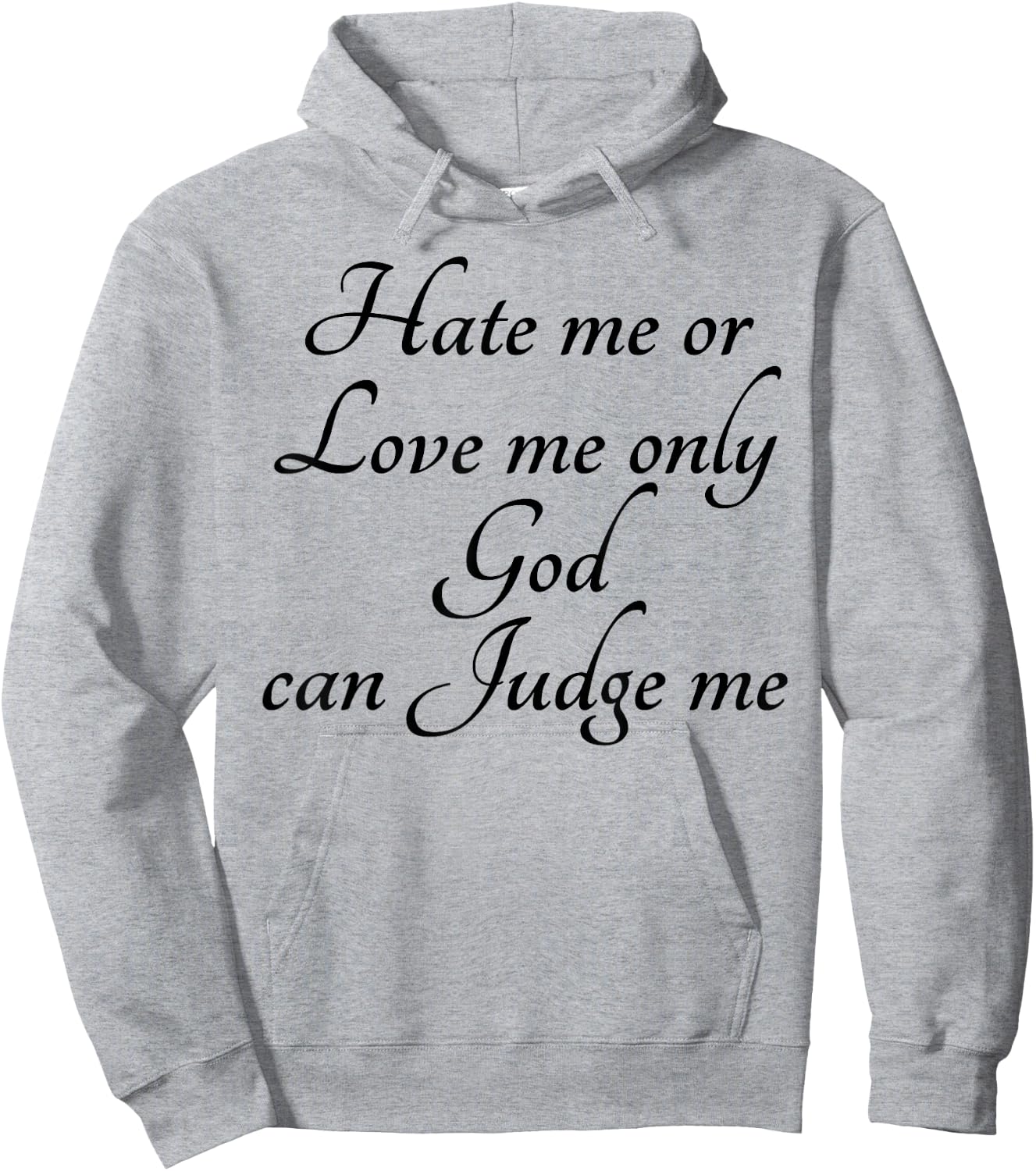 Hate Me or Love me Only God can Judge Me | Cute Hoodie - Hoodie | Ash