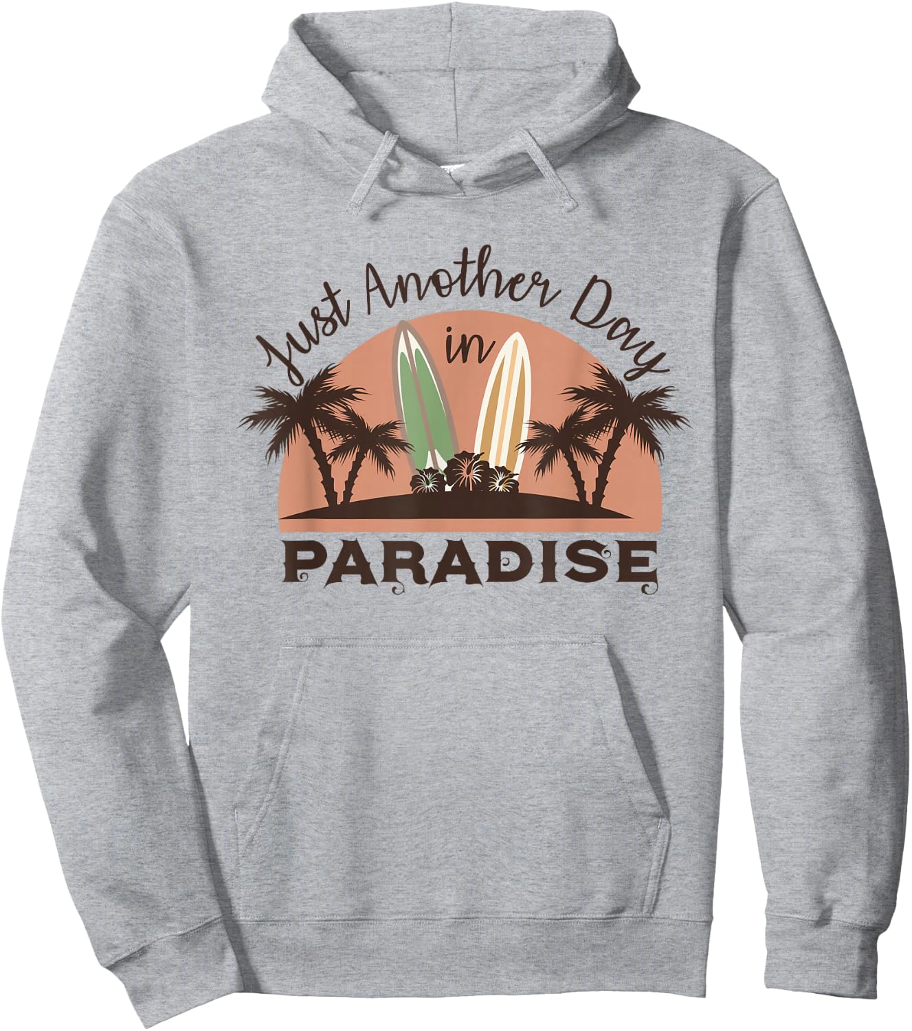 Just Another Day in Paradise Funny Gift Hoodie - Hoodie | Ash