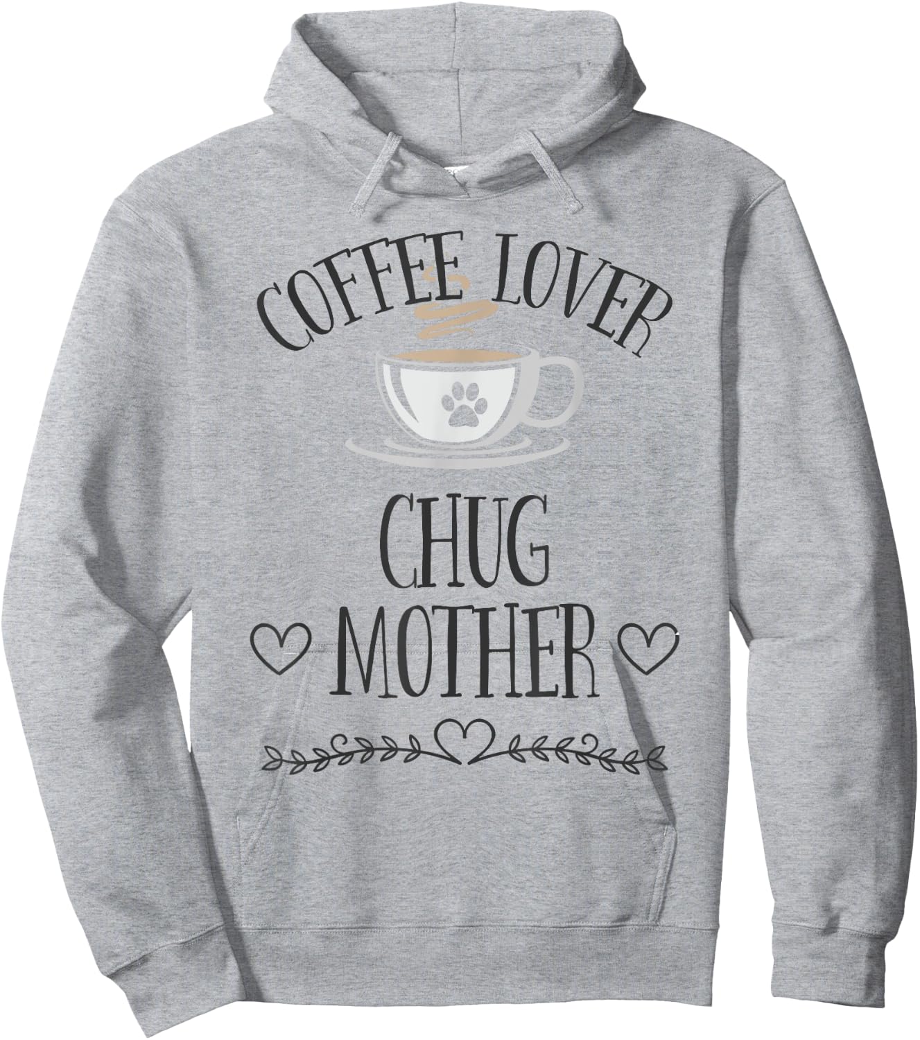 Chug Mom Dog & Coffee Lover Gift Funny Slogan Pun Gift Men Women Hoodie - Hoodie | Ash
