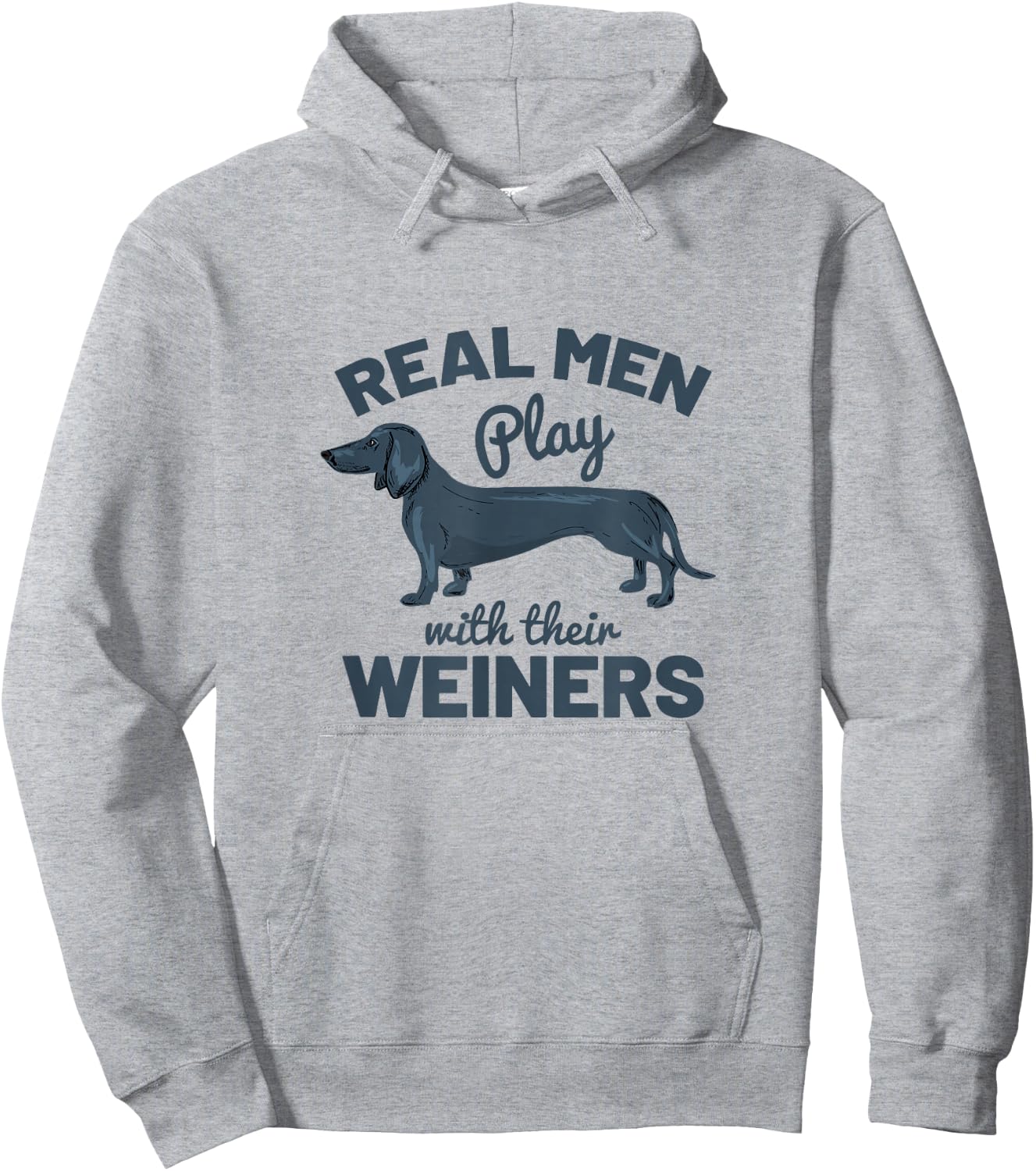 Real Men Play with Their Weiners Funny Dachshund Dog Shirt Hoodie - Hoodie | Ash