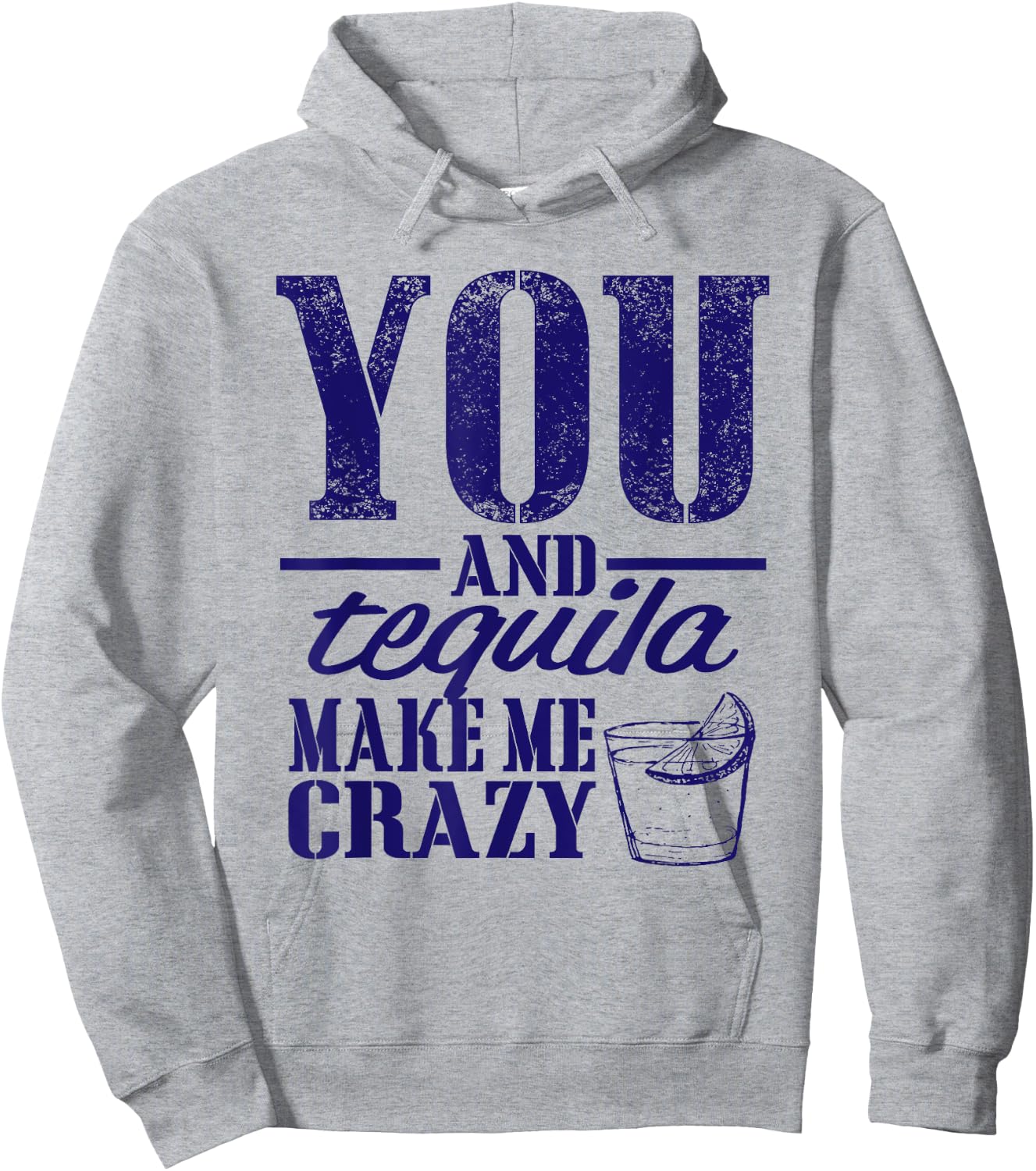 You & Tequila Make Me Crazy Funny Hoodie - Hoodie | Ash