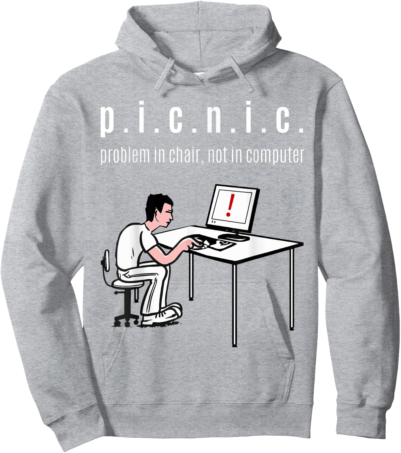 Problem in Chair, Not in Computer (PICNIC) IT Geek Clothing Hoodie - Hoodie | Ash