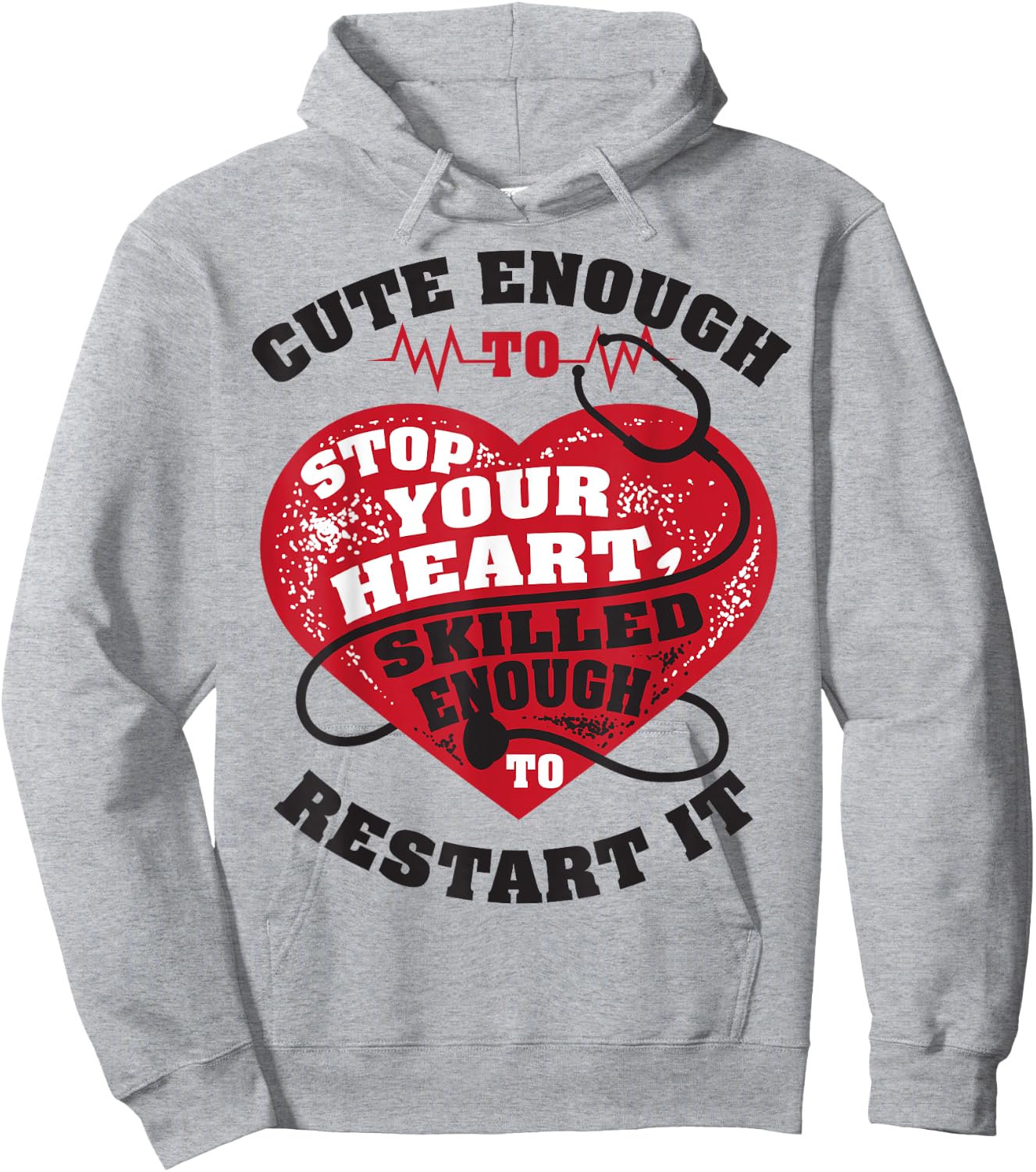 Cute Enough To Stop Your Heart, Skilled Enough to Restart It Hoodie - Hoodie | Ash