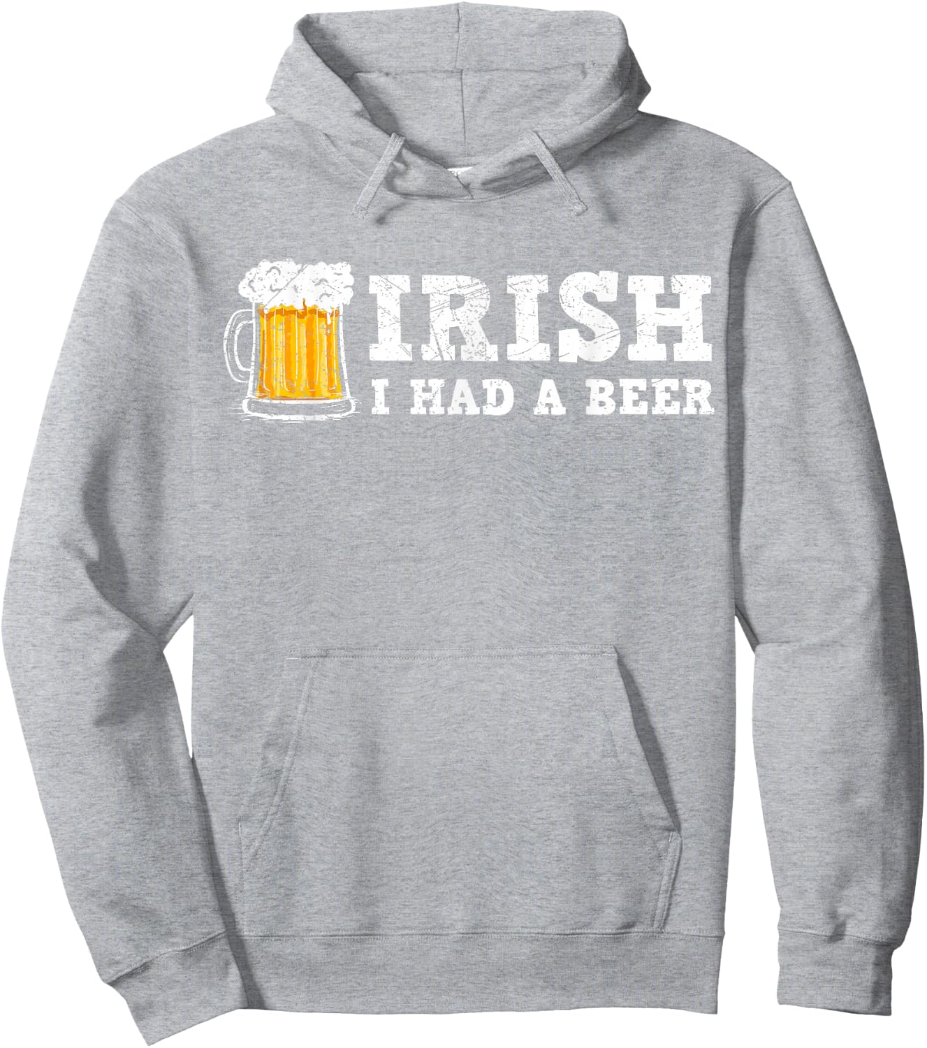 Distressed Irish I had a Beer St Patrick Day Drinking Shirt Hoodie - Hoodie | Ash