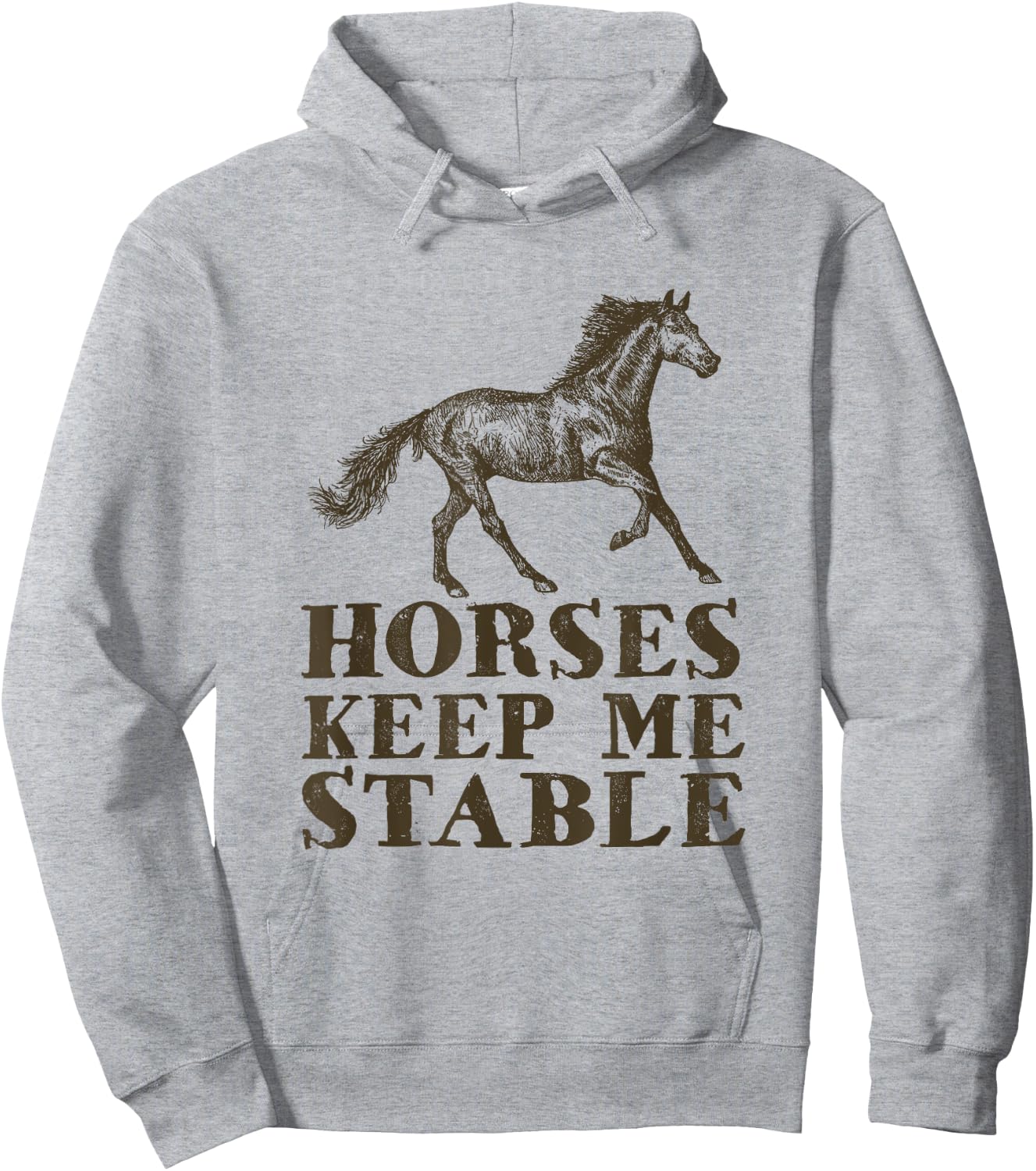 Horses Keep Me Stable | Horse Riding Lover Gift Hoodie - Hoodie | Ash