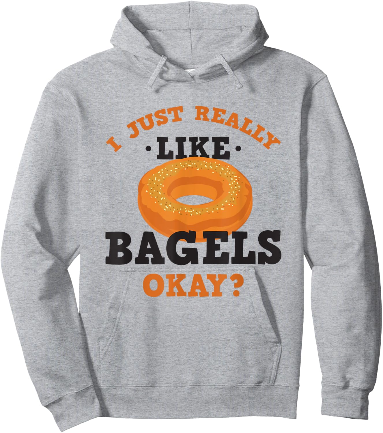 I Just Really Like Bagels Funny Quote Hoodie - Hoodie | Ash
