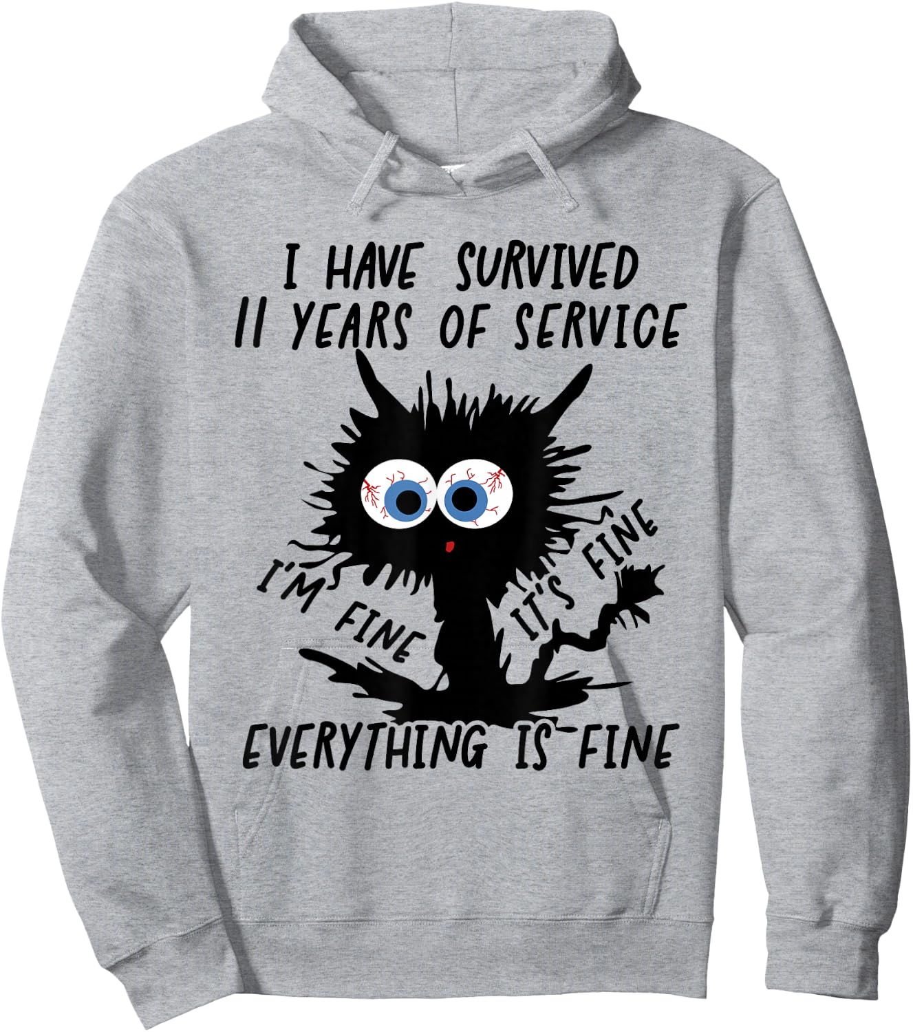 I Have Survived 11 Years Of Of Service I'm Fine Hoodie - Hoodie | Ash