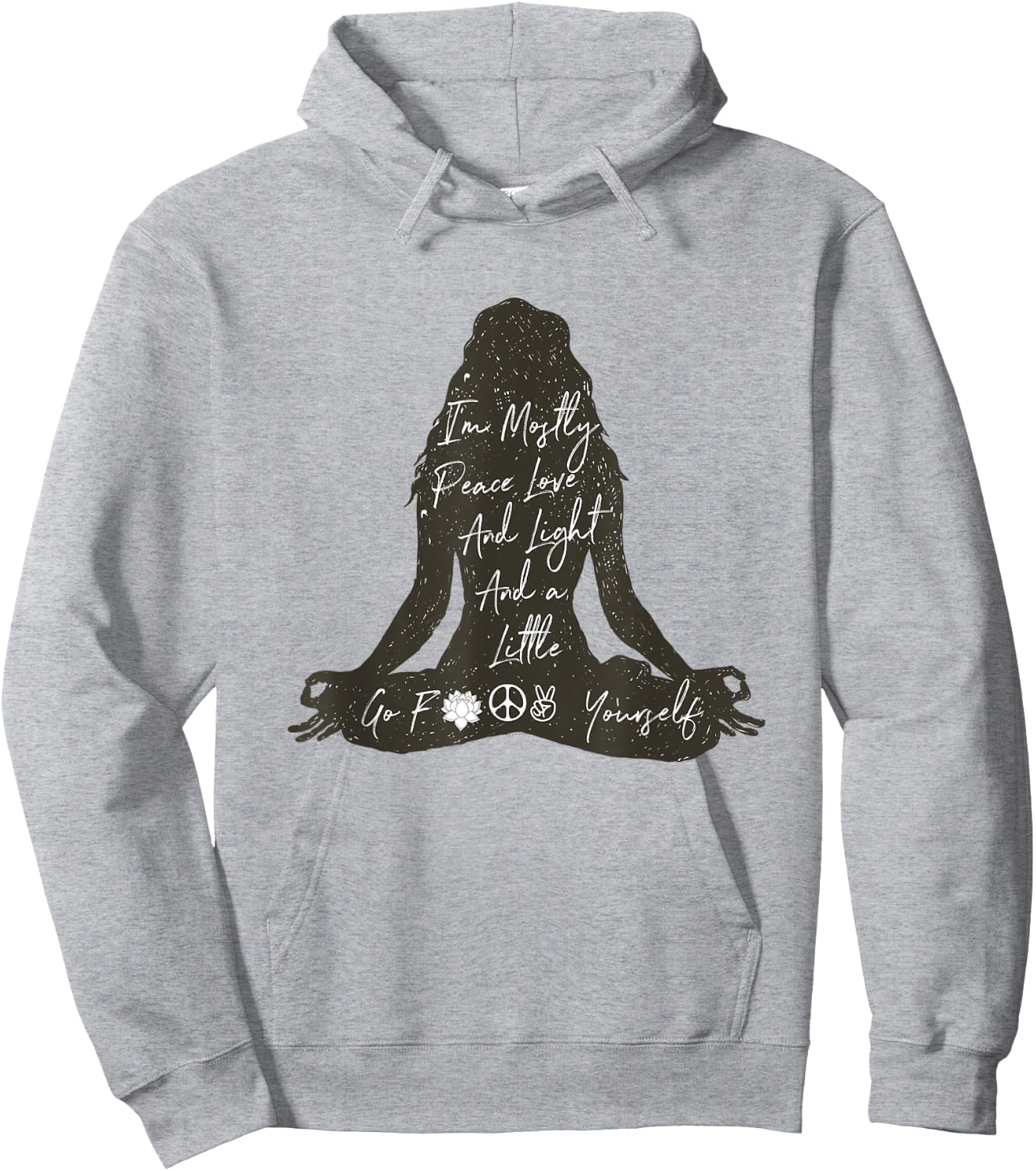 I'm Mostly Peace Love And Light And A Little Go Yoga Shirt Hoodie - Hoodie | Ash