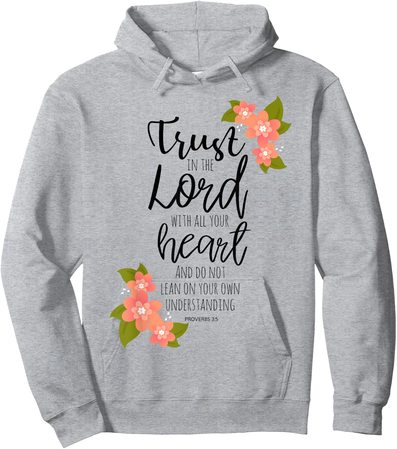 Proverbs 3:5, Trust in the Lord, Scripture Christian Hoodie - Hoodie | Ash