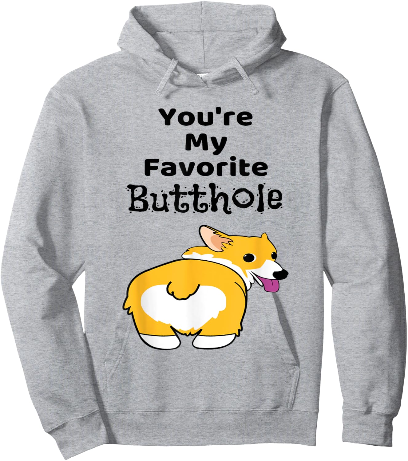 You're My Favorite Butthole Shirt Hoodie - Hoodie | Ash