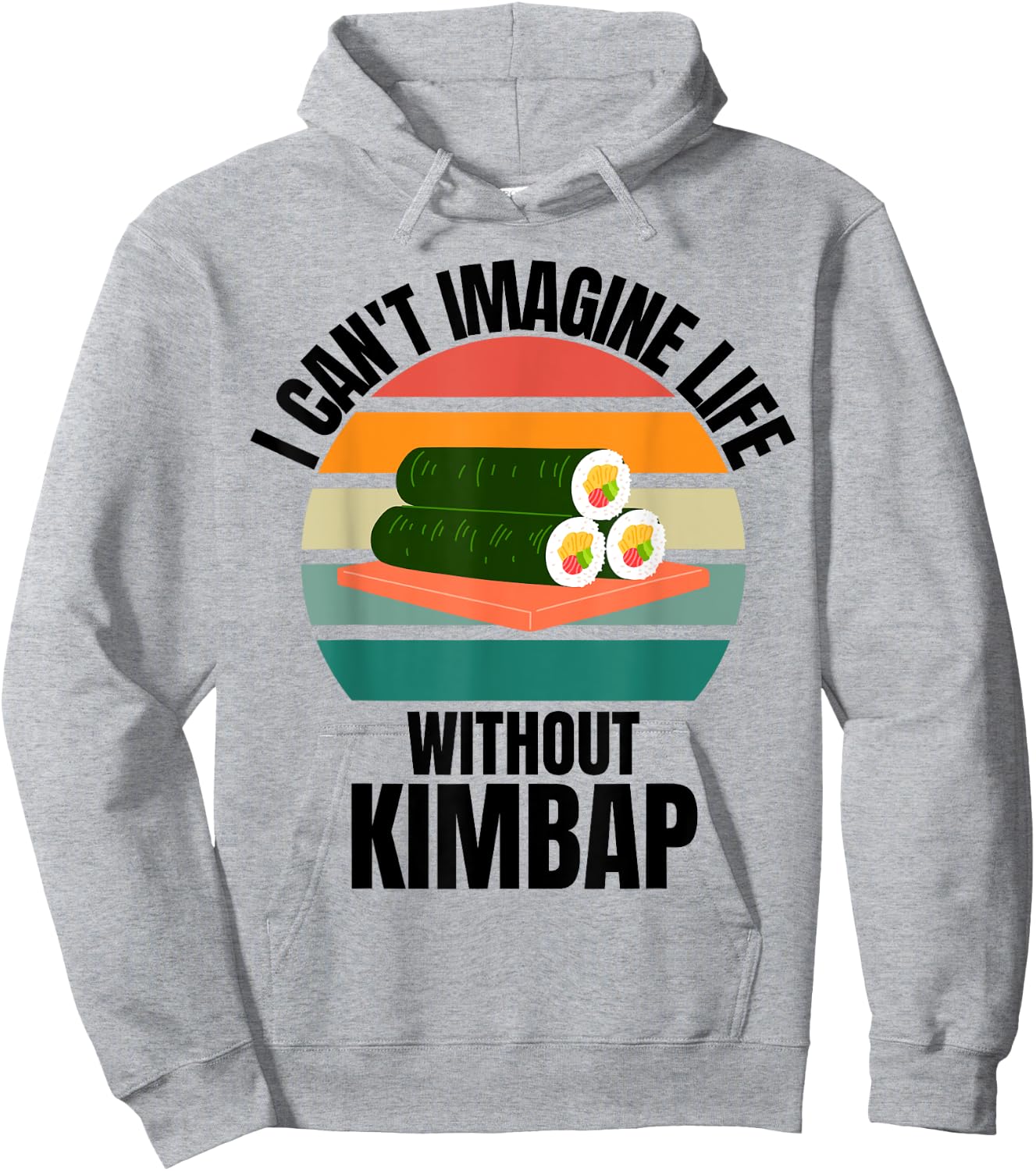Retro Cute Kimbap I Can't Imagine Life Without Kimbap Hoodie - Hoodie | Ash