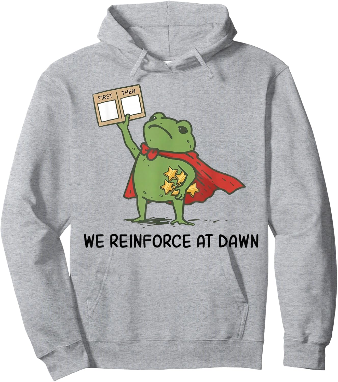 We Reinforce At Dawn First Then Board Reward Frog Hoodie - Hoodie | Ash