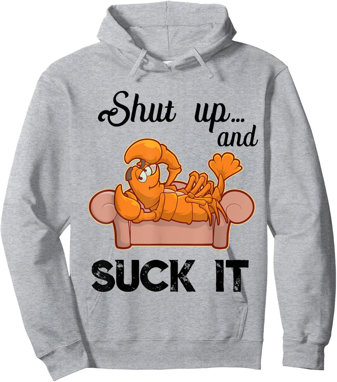 Shut Up & Suck It Cajun T Shirt | Funny Crawfish Mardi Gras Hoodie - Hoodie | Ash