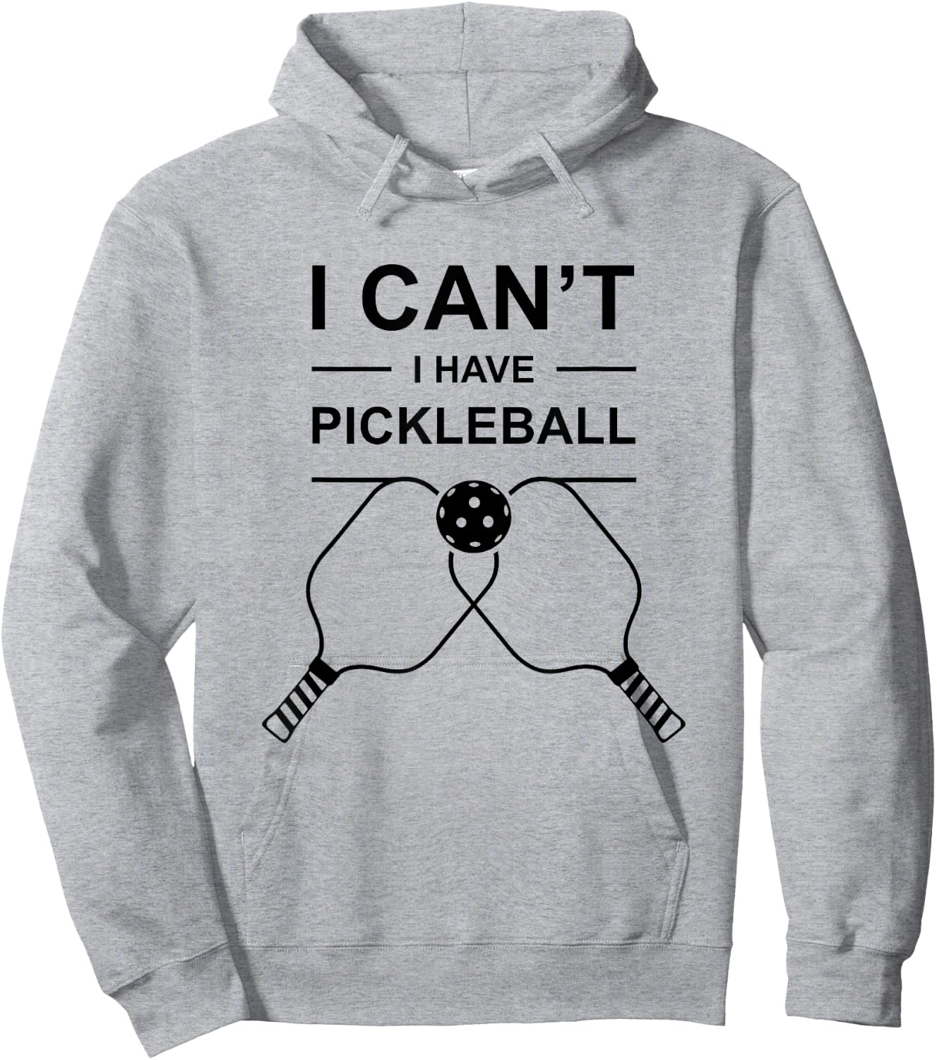 Pickleball Humor I Can't I Have Pickleball Funny Art Hoodie - Hoodie | Ash