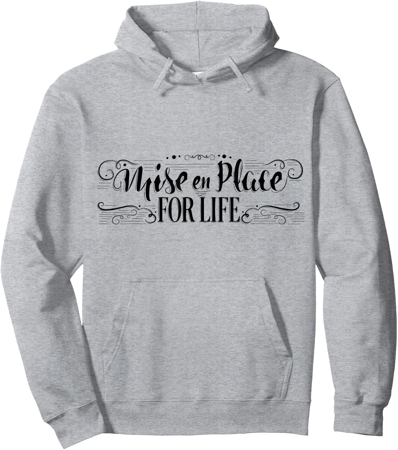 Mise en Place For Life, Chef Culinary School Cooking Hoodie - Hoodie | Ash