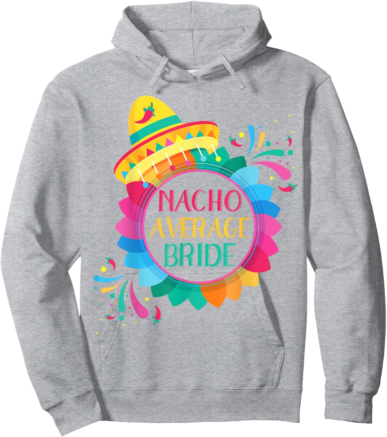 Nacho Average Bride Shirt Cinco De Mayo Wedding Hoodie - Hoodie | Ash