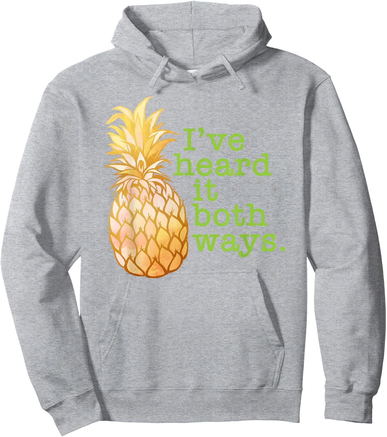 I've Heard It Both Ways Funny Summer Pineapple Men Women Hoodie - Hoodie | Ash