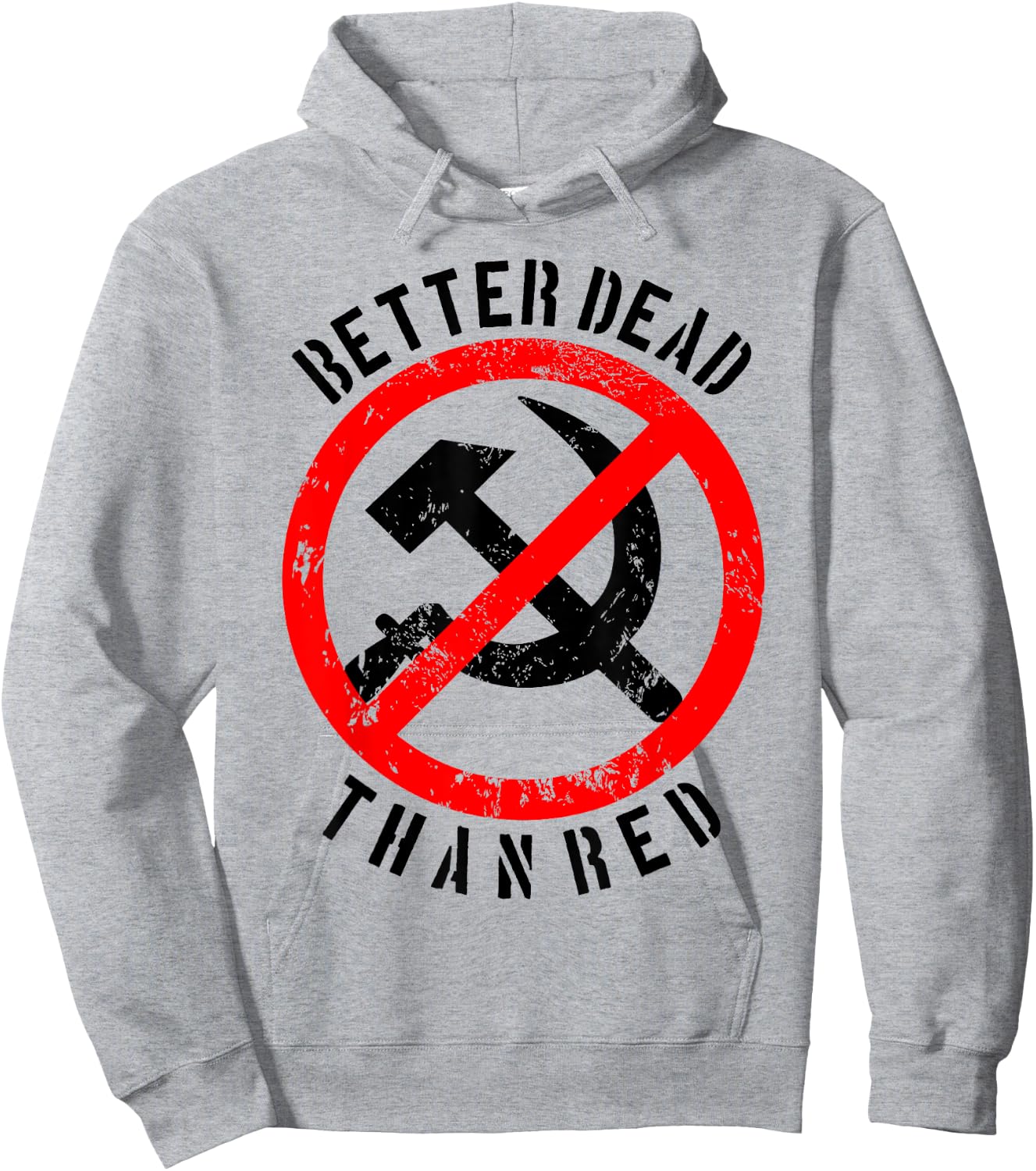 Better Dead Than Red Shirt | Cool Philistine Gift Hoodie - Hoodie | Ash