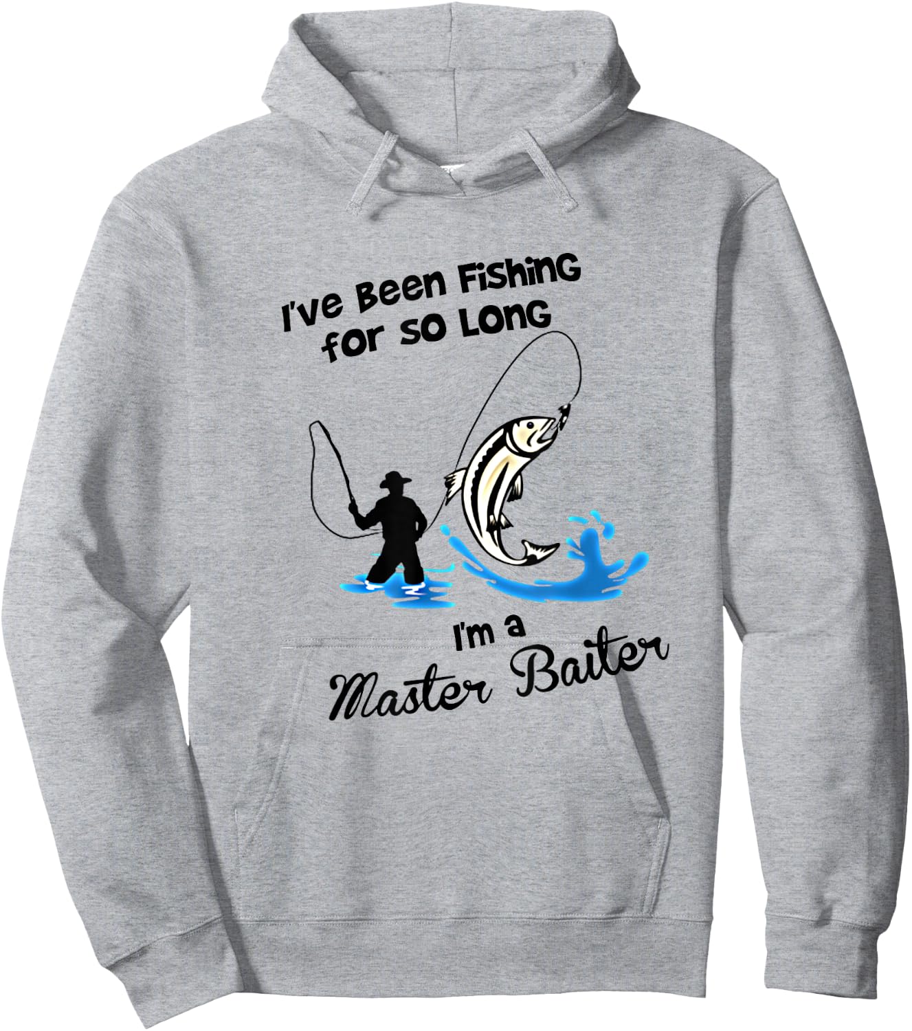 I've Been Fishing For So Long - I'm a Master Baiter T Shirt Hoodie - Hoodie | Ash