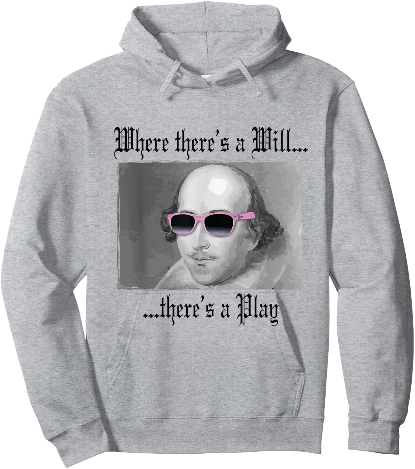 WHERE THERE'S A WILL T SHIRT William Shakespeare Play Hoodie - Hoodie | Ash