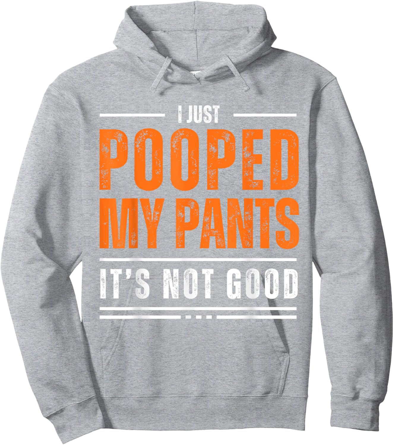 I Just Pooped My Pants It's Not Good Funny Adult Humor Meme Hoodie - Hoodie | Ash