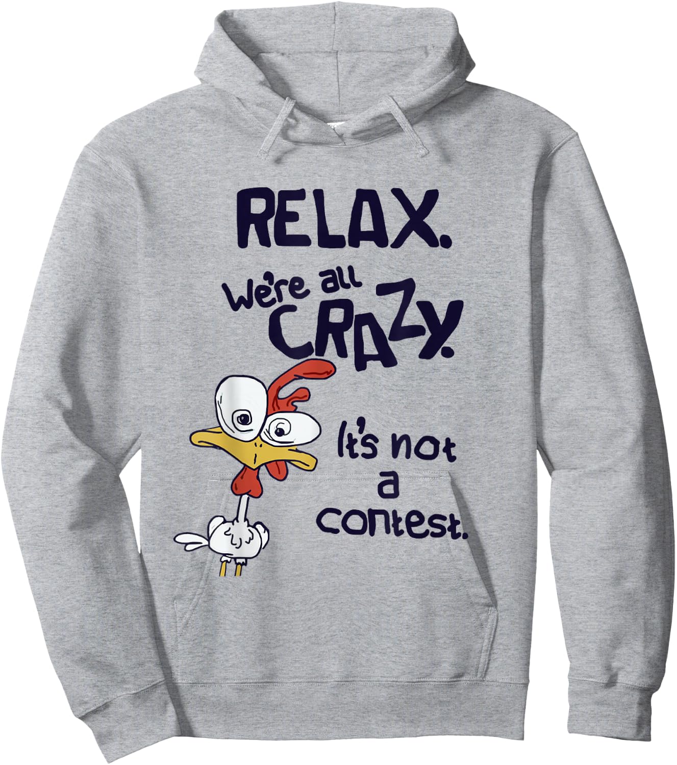 Relax We're All Crazy It's Not A Contest Funny Chicken Hoodie - Hoodie | Ash