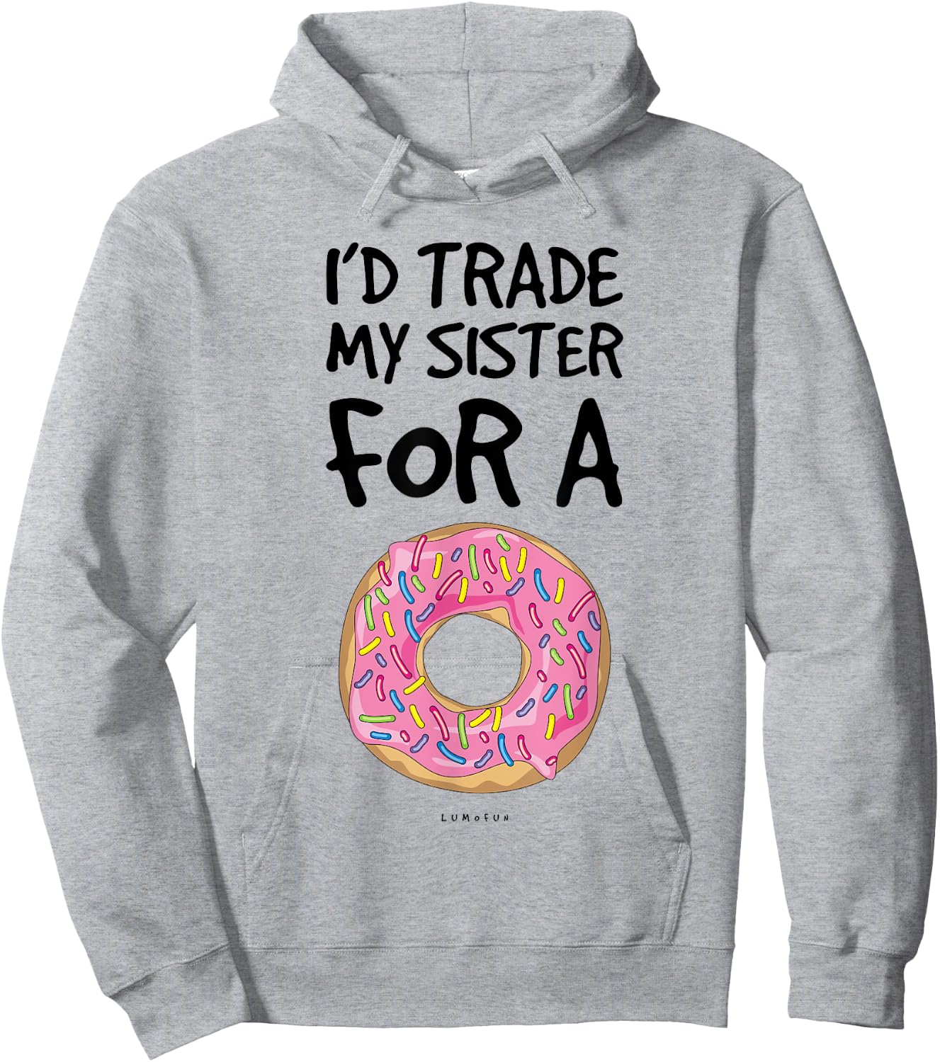 I'd Trade My Sister For A Donut. Funny Donut Hoodie - Hoodie | Ash
