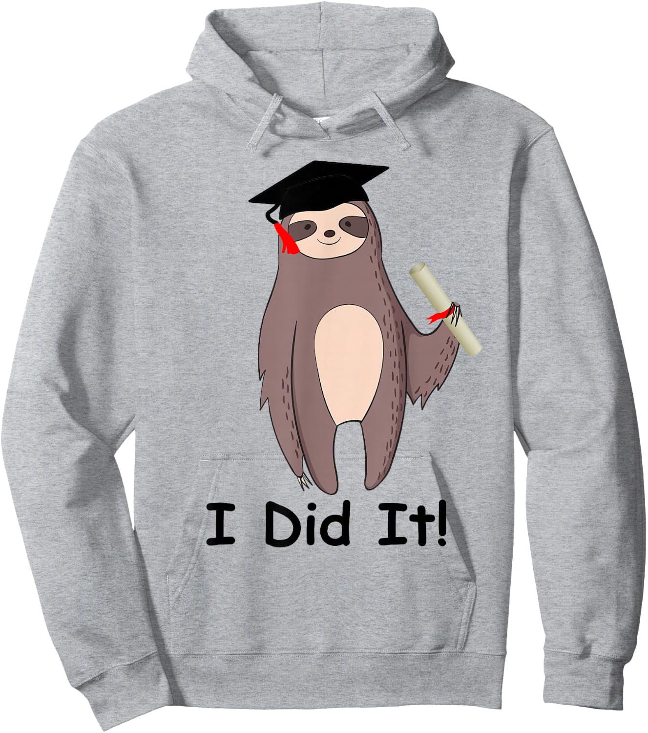 Graduation Cap Wearing Sloth I Did It Graduate Gift Hoodie - Hoodie | Ash