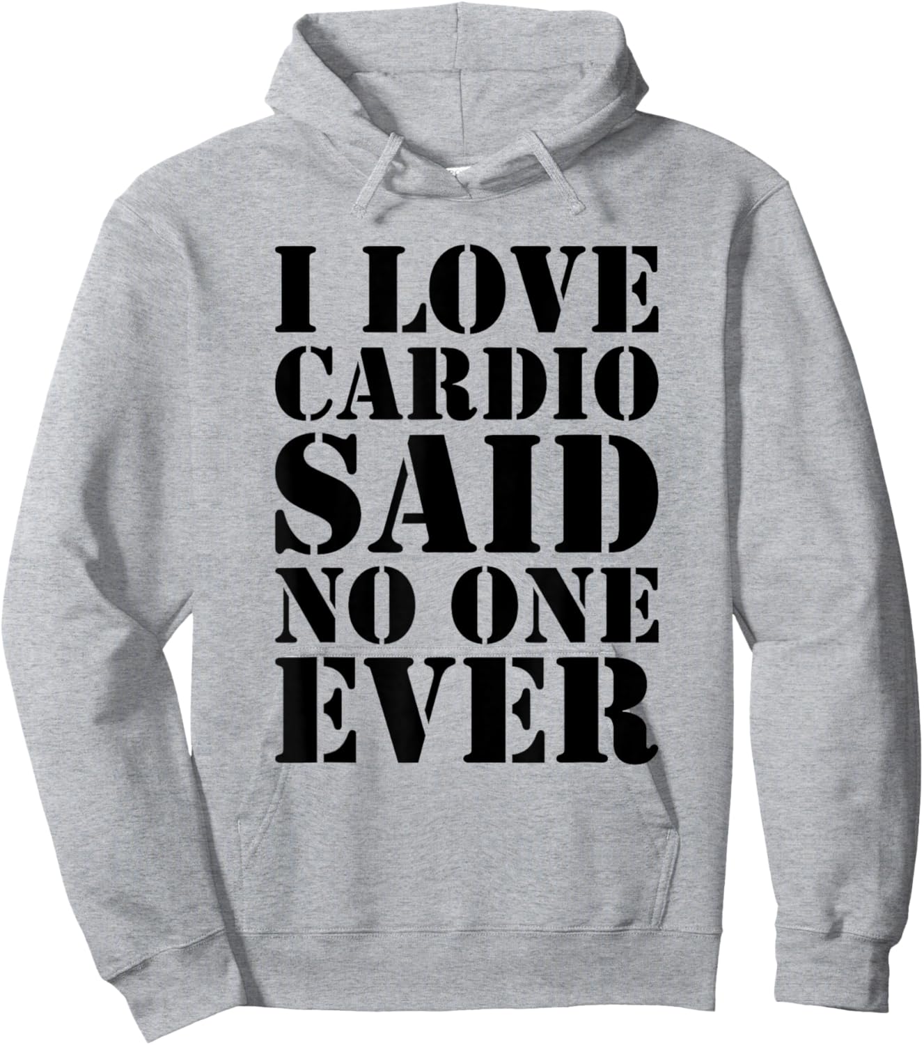 I Love Cardio Said No One Ever Workout Hoodie - Hoodie | Ash