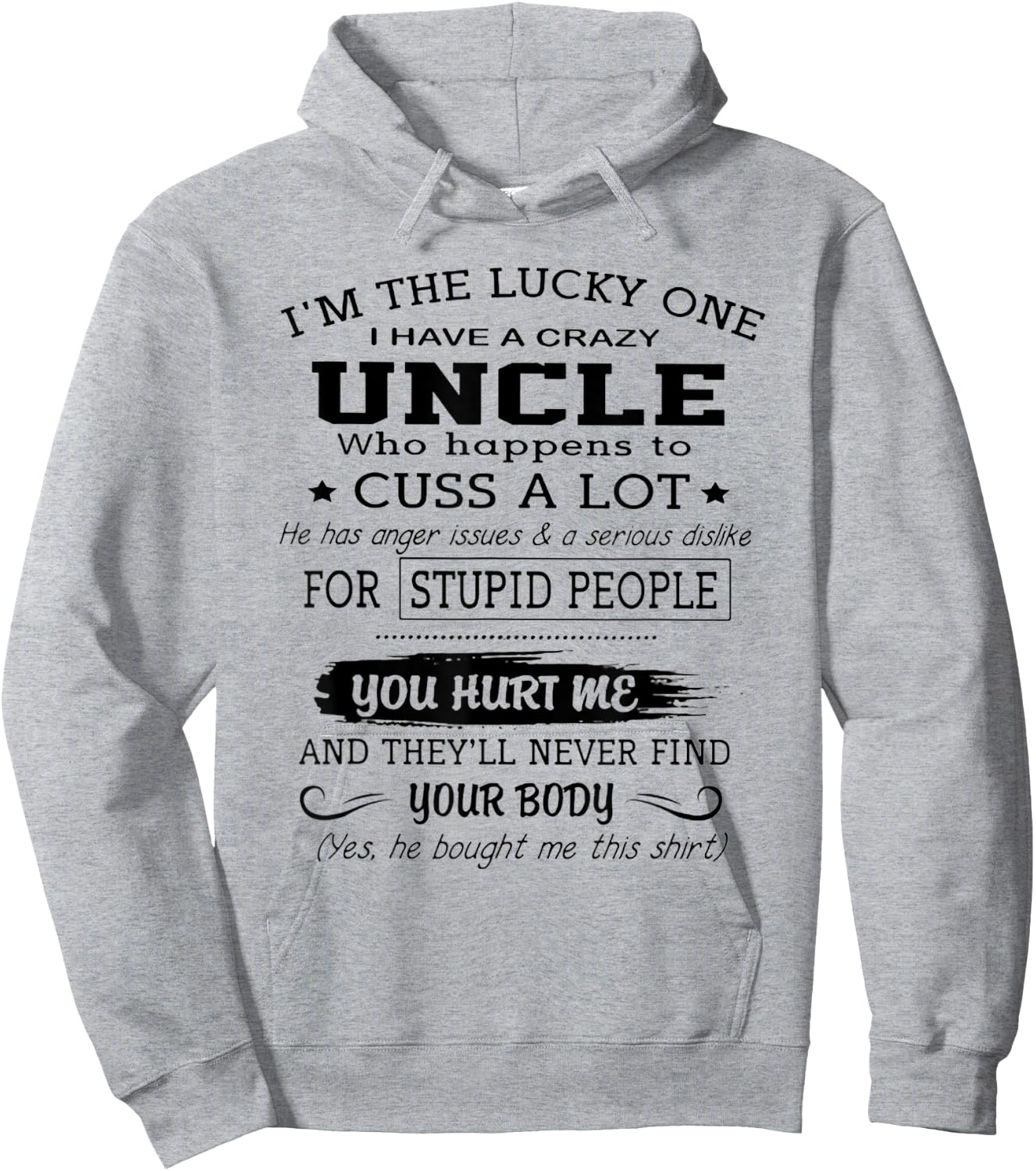 I'm The Lucky One I Have A Crazy Uncle Hoodie - Hoodie | Ash