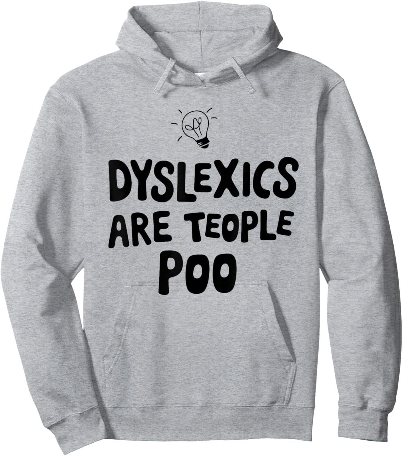 Dyslexics are Teople Poo - Funny Spelling Satire Awareness Hoodie - Hoodie | Ash