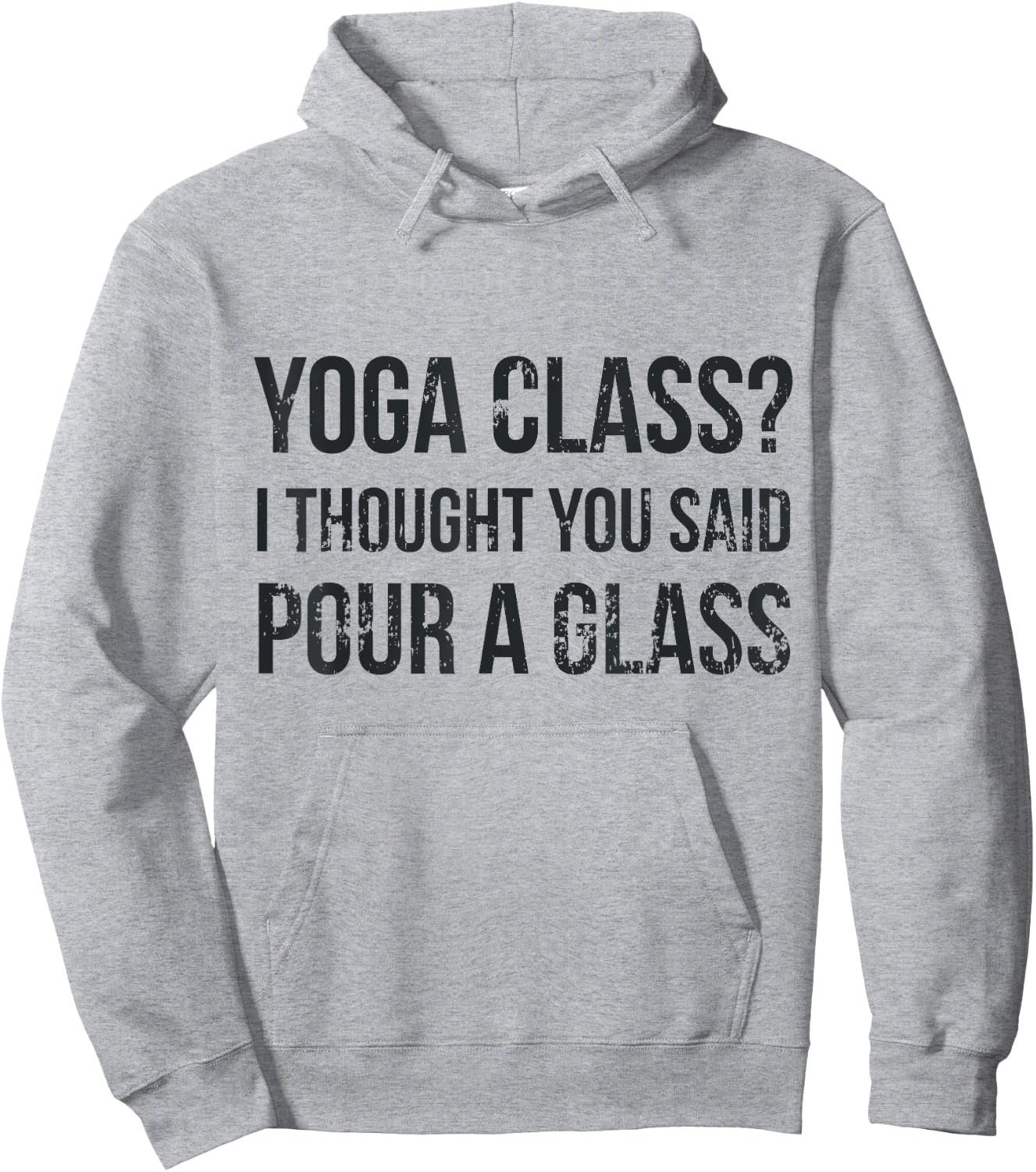 Yoga Class Pour a Glass - Funny Wine & Yoga Sayings Hoodie - Hoodie | Ash