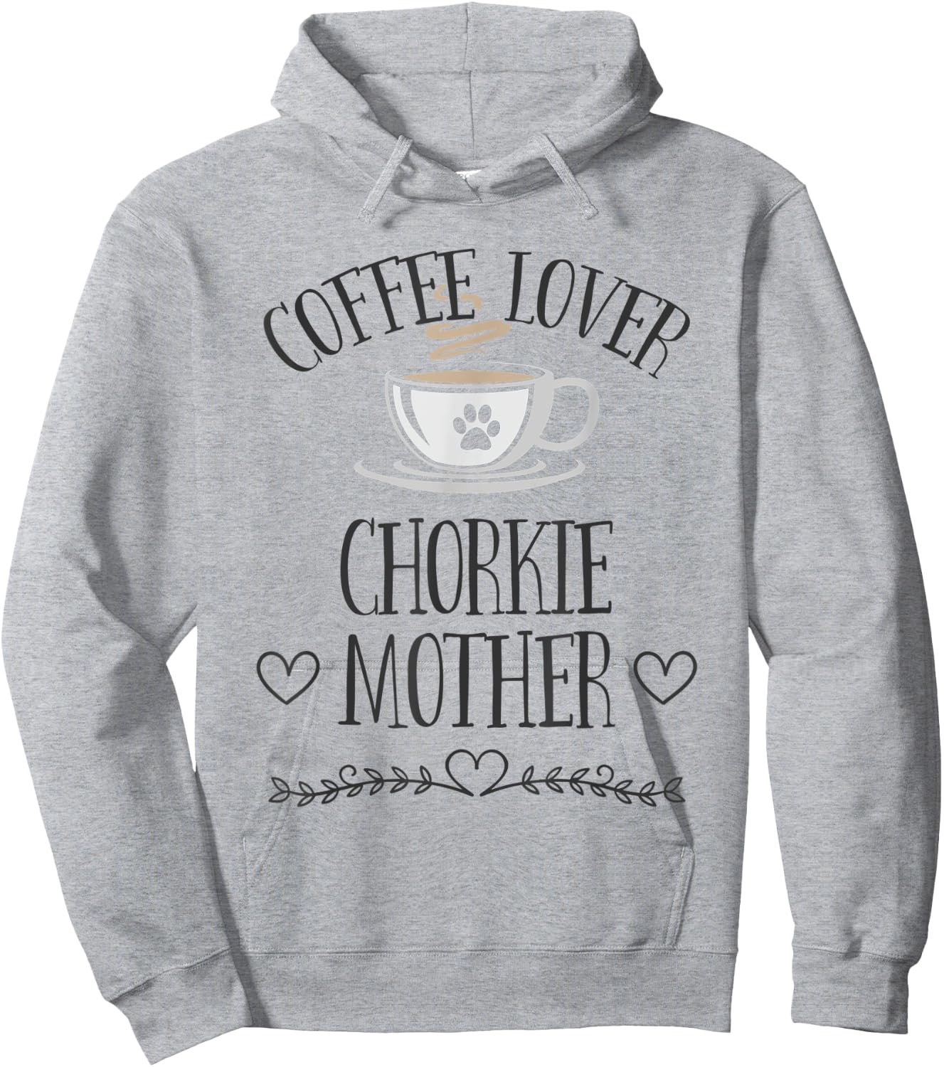 Chorkie Mom Dog & Coffee Lover Gift Funny Slogan Pun Gift Hoodie - Hoodie | Ash