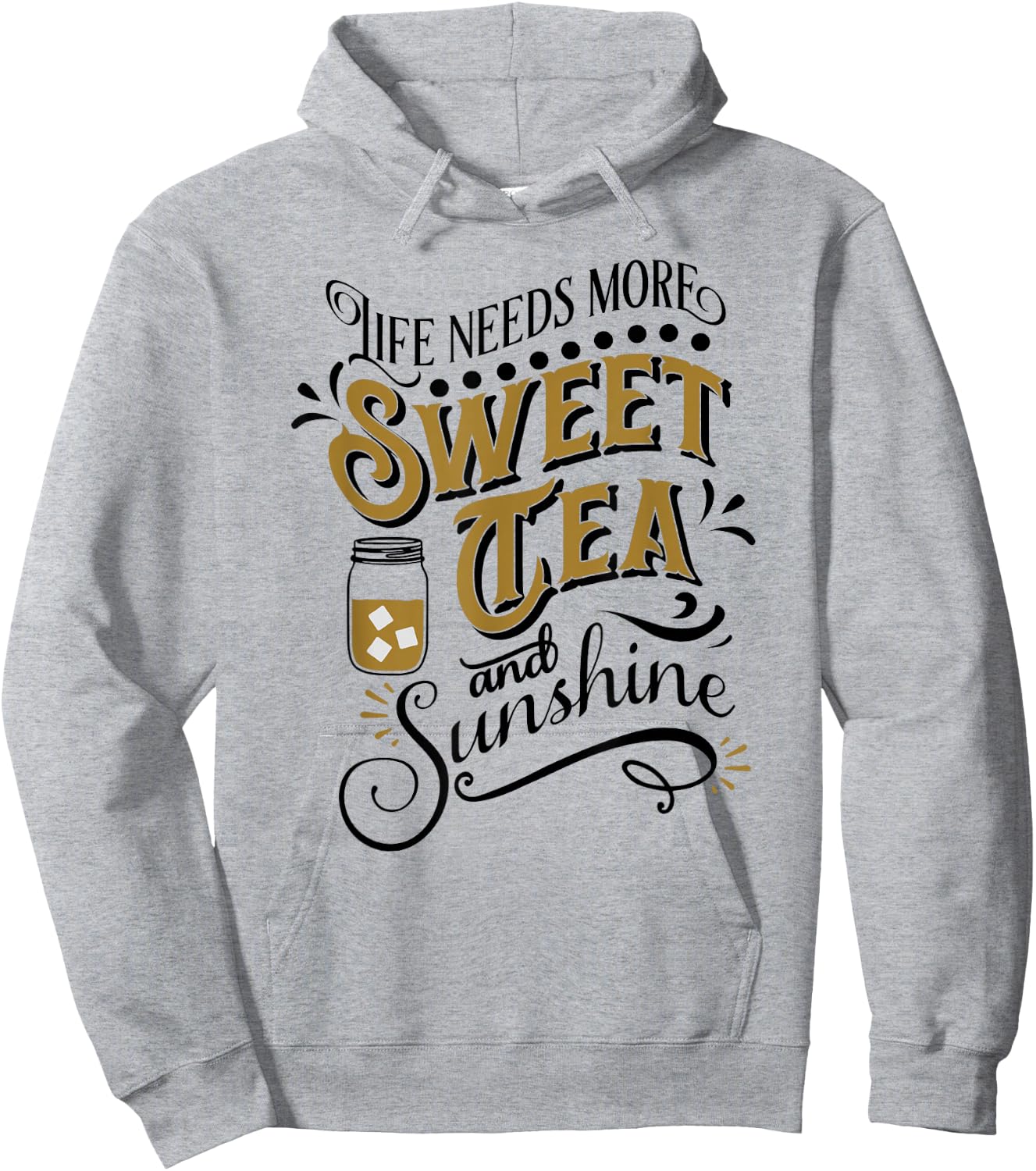 Life Needs More Sweet Tea And Sunshine Hoodie - Hoodie | Ash