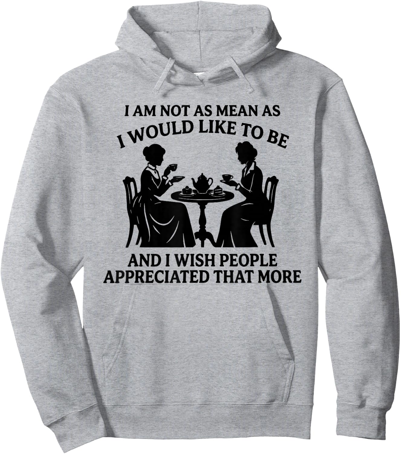 I Am Not As Mean As I Would Like to Be and I Wish People Hoodie - Hoodie | Ash