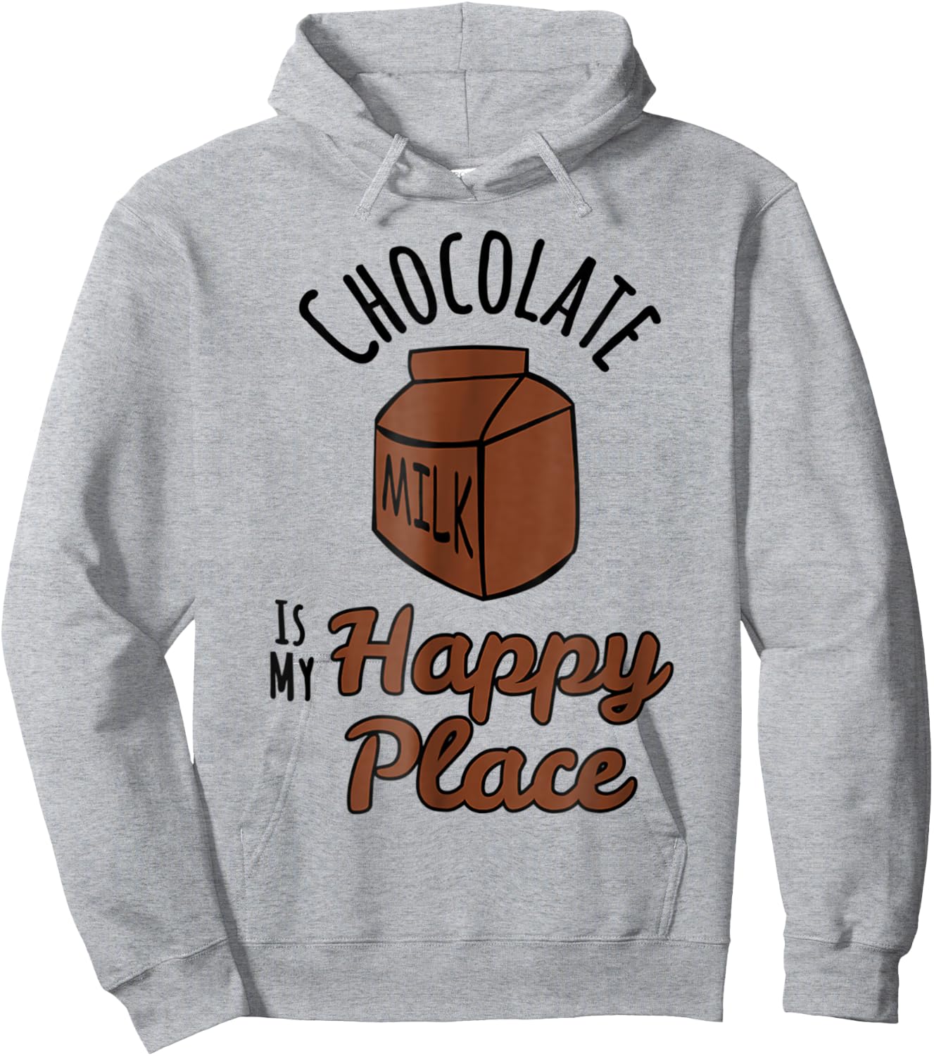 Chocolate Milk Is My Happy Place Chocolate Lovers Hoodie - Hoodie | Ash