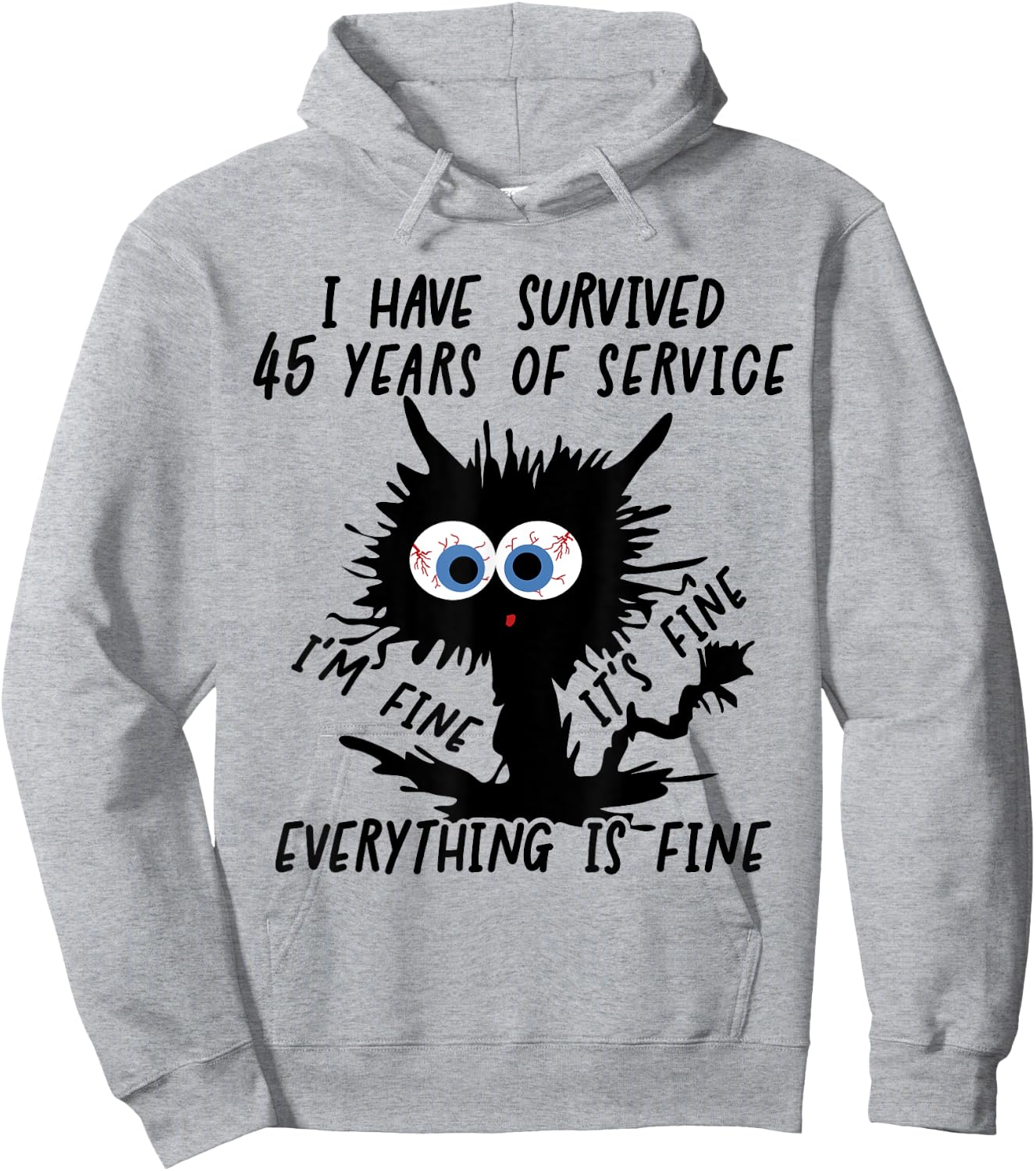 I Have Survived 45 Years Of Of Service I'm Fine Hoodie - Hoodie | Ash