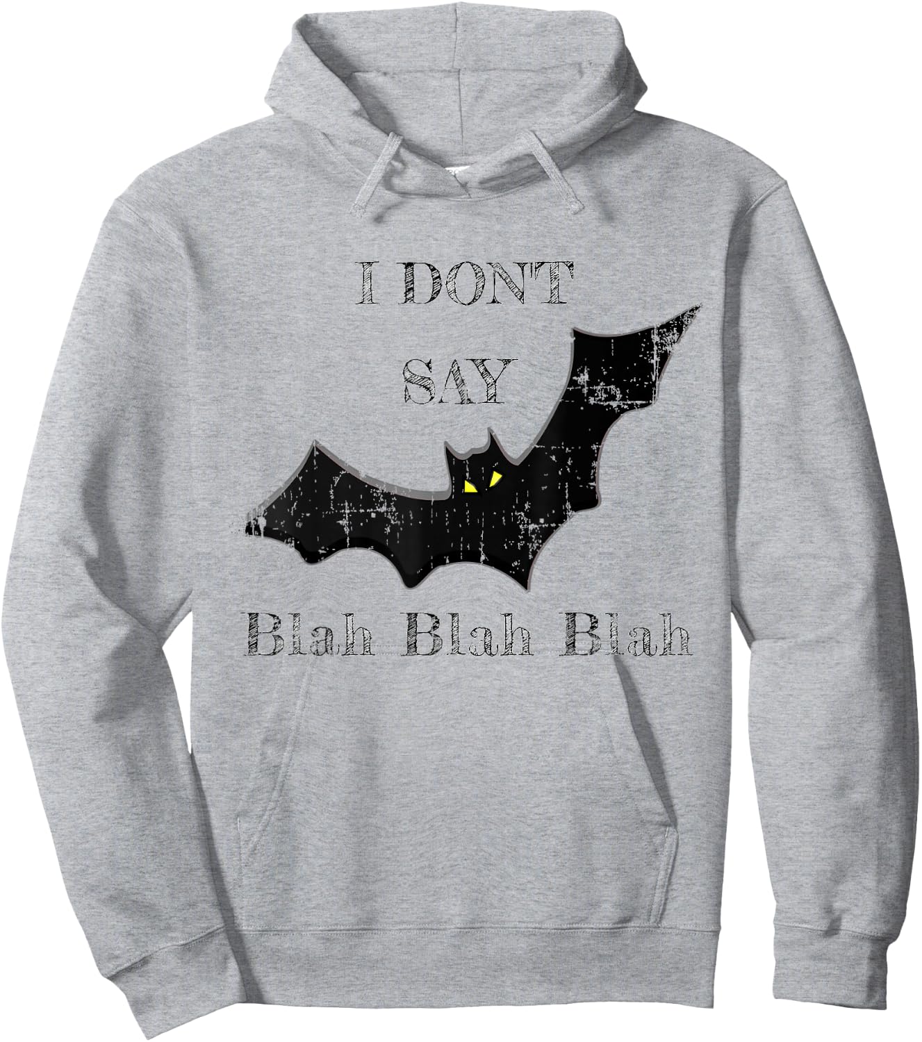 I Don't Say Blah Blah Blah Shirt Hoodie - Hoodie | Ash