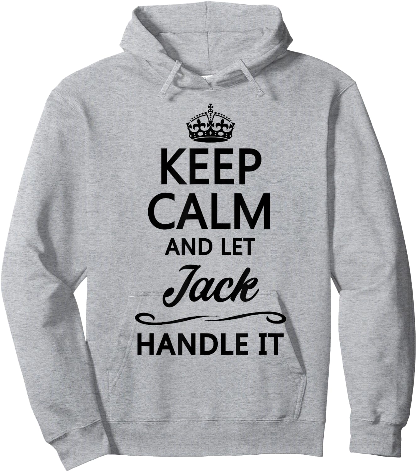 Keep Calm and Let Jack Handle It Funny Name Gift Hoodie - Hoodie | Ash