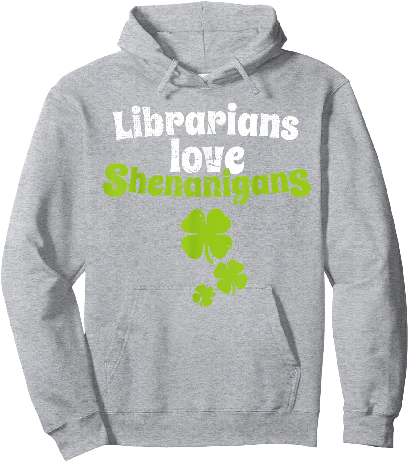 Librarians Love Shenanigans St Patricks Day Shamrock T Shirt Hoodie - Hoodie | Ash