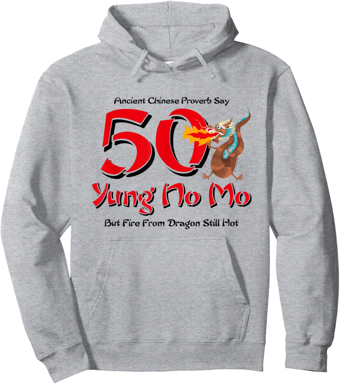 50 Yung No Mo But Fire From Dragon Still Hot T Shirt Hoodie - Hoodie | Ash