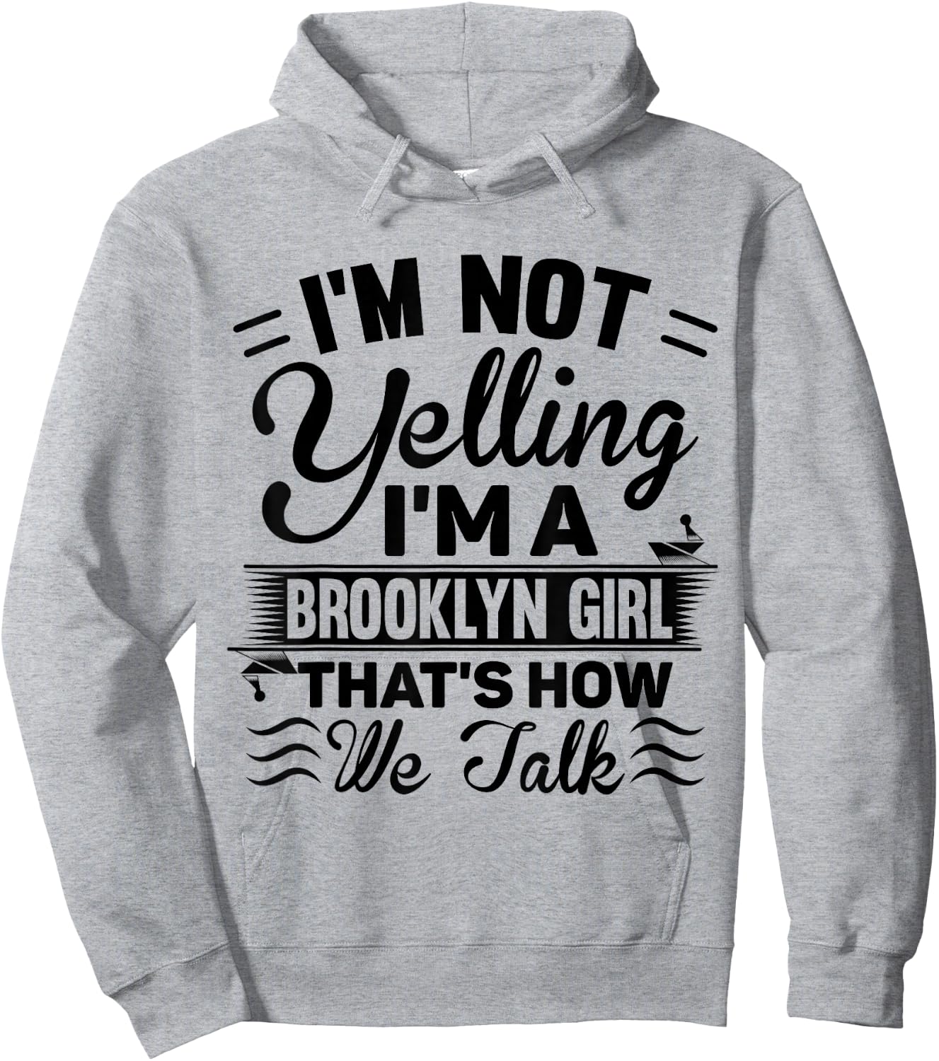 I'm Not Yelling I'm A Brooklyn Girl Cute Funny Saying Shirt Hoodie - Hoodie | Ash