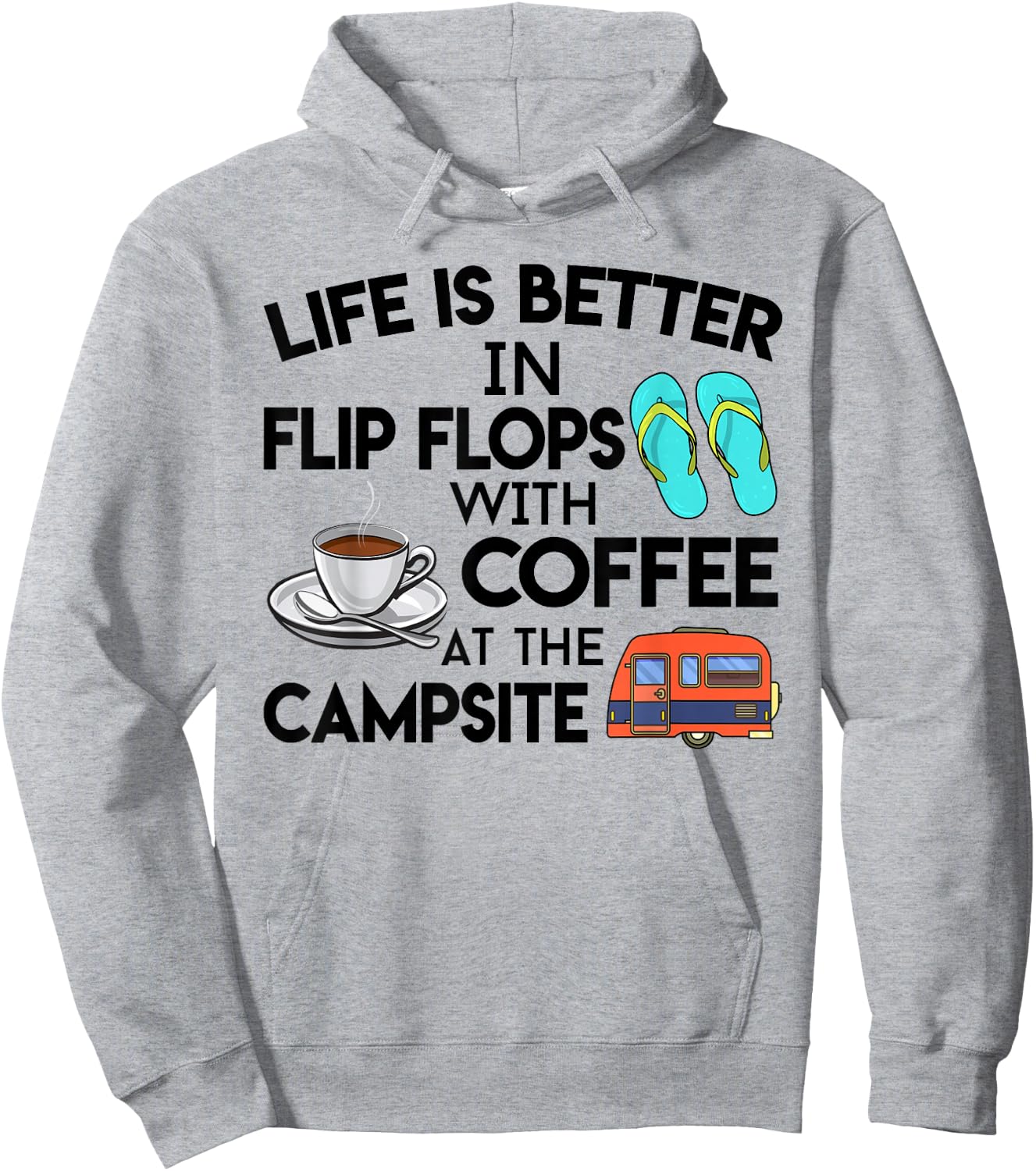 Life Is Better In Flip Flops With Coffee At The Campsite Hoodie - Hoodie | Ash