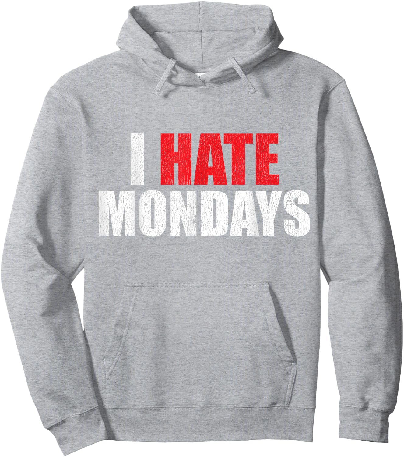 I Hate Mondays Shirt Funny Novelty I Hate Mondays T Shirt Hoodie - Hoodie | Ash