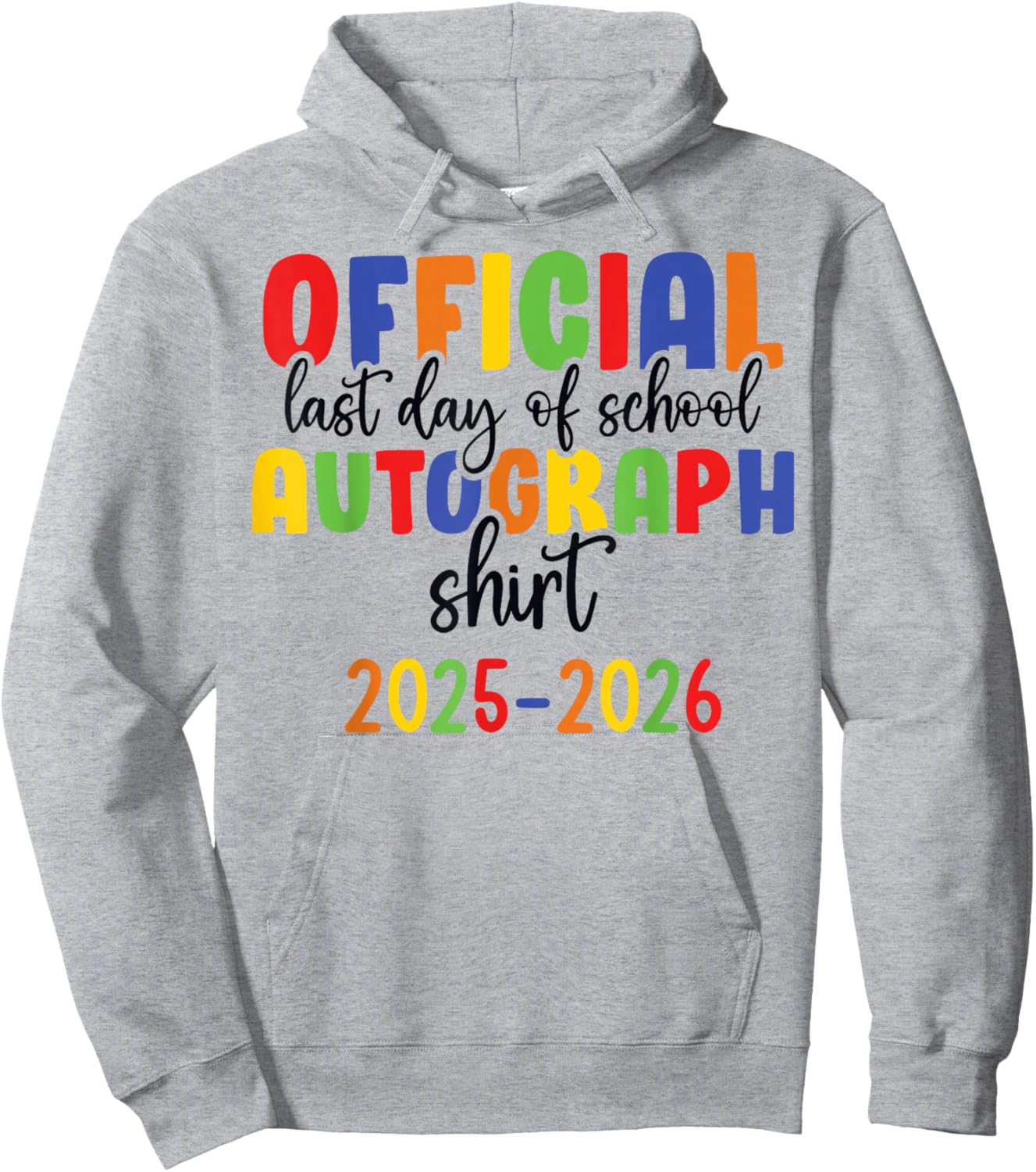 Official Last Day of School Autograph 2025-2026 Graduation Hoodie - Hoodie | Ash